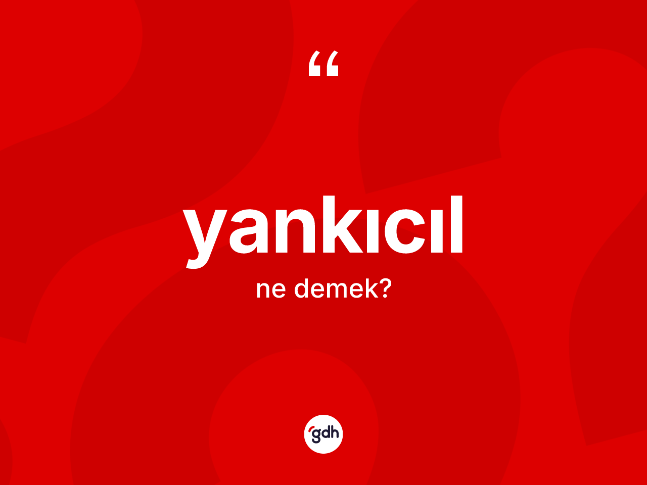 Yankıcıl kelimesinin tanımı nedir? Yankıcıl kelimesinin kaç farklı anlamı var?