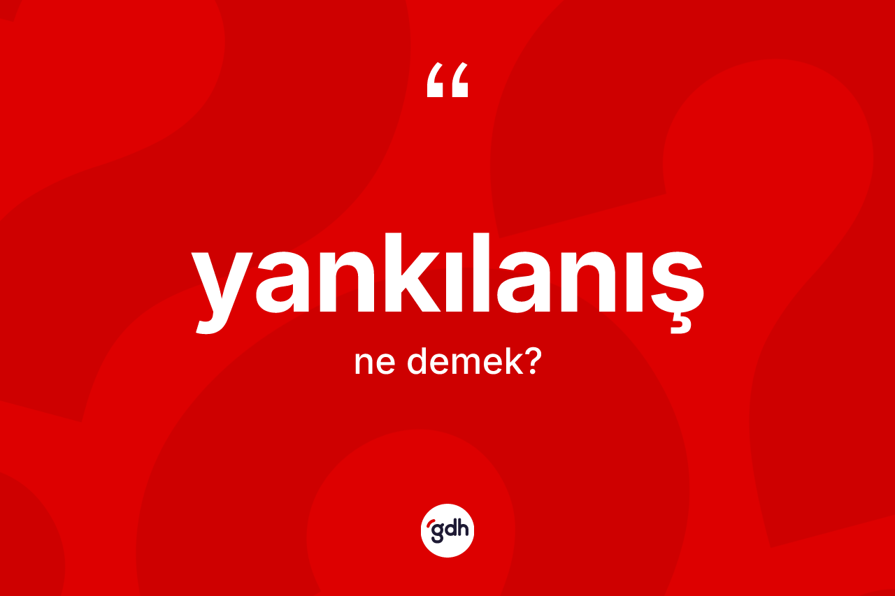 Yankılanış kelimesi ne demek? Yankılanışın kısaca tanımı nedir?