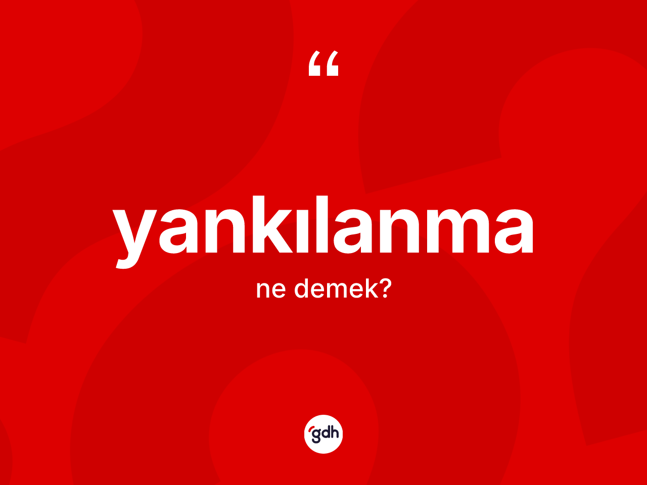 Yankılanma kelimesi ne anlama gelir? Yankılanmanın TDK'ya göre anlamı nedir?