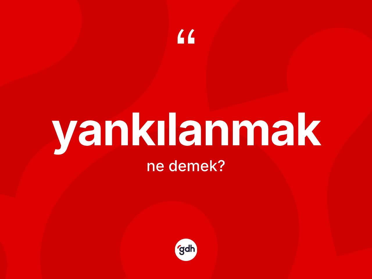 Yankılanmak kelimesi ne demek? Yankılanmağın kısaca tanımı nedir?