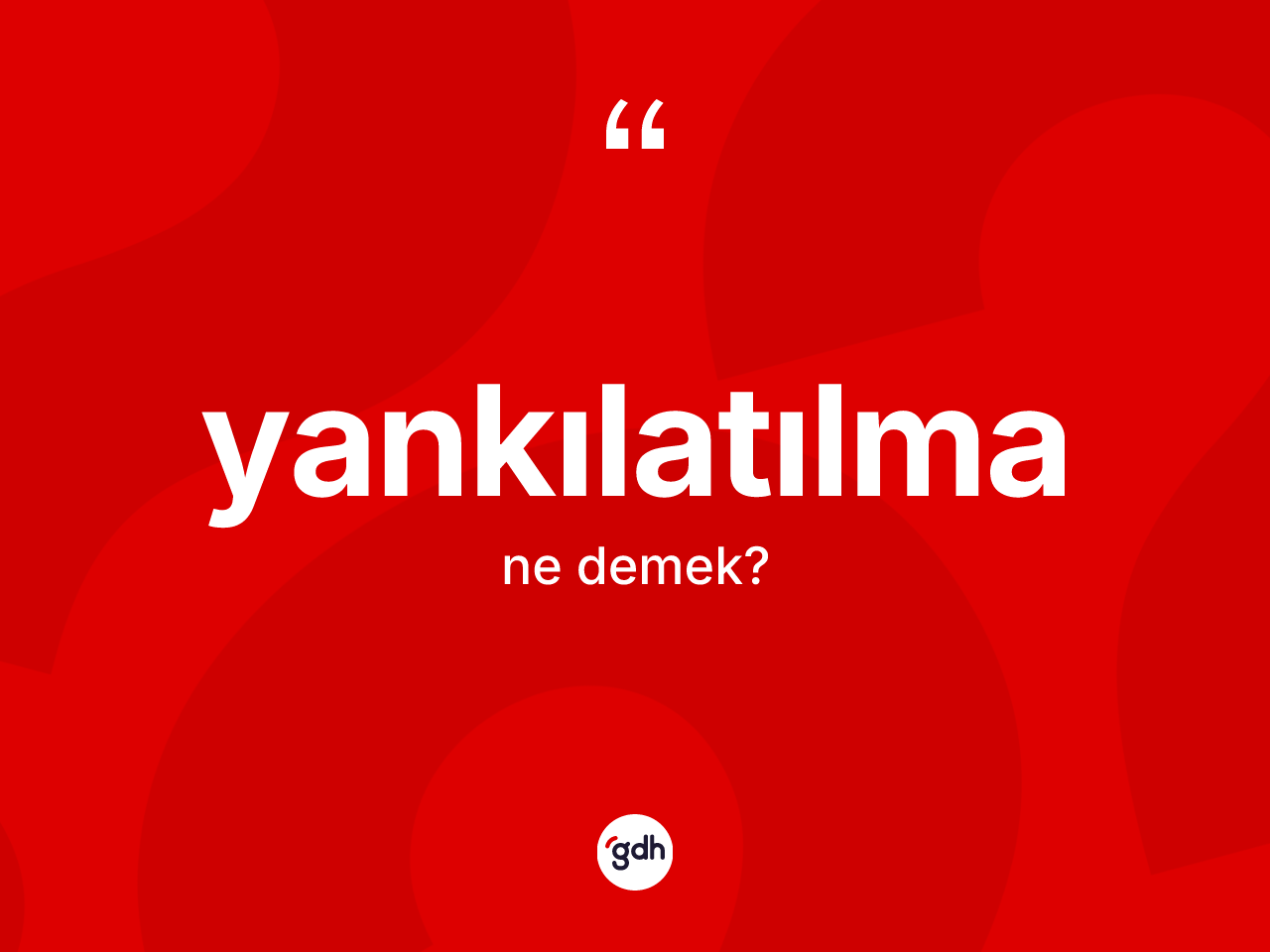 Yankılatılma ne demek? Yankılatılma kelimesinin kaç farklı anlamı var?