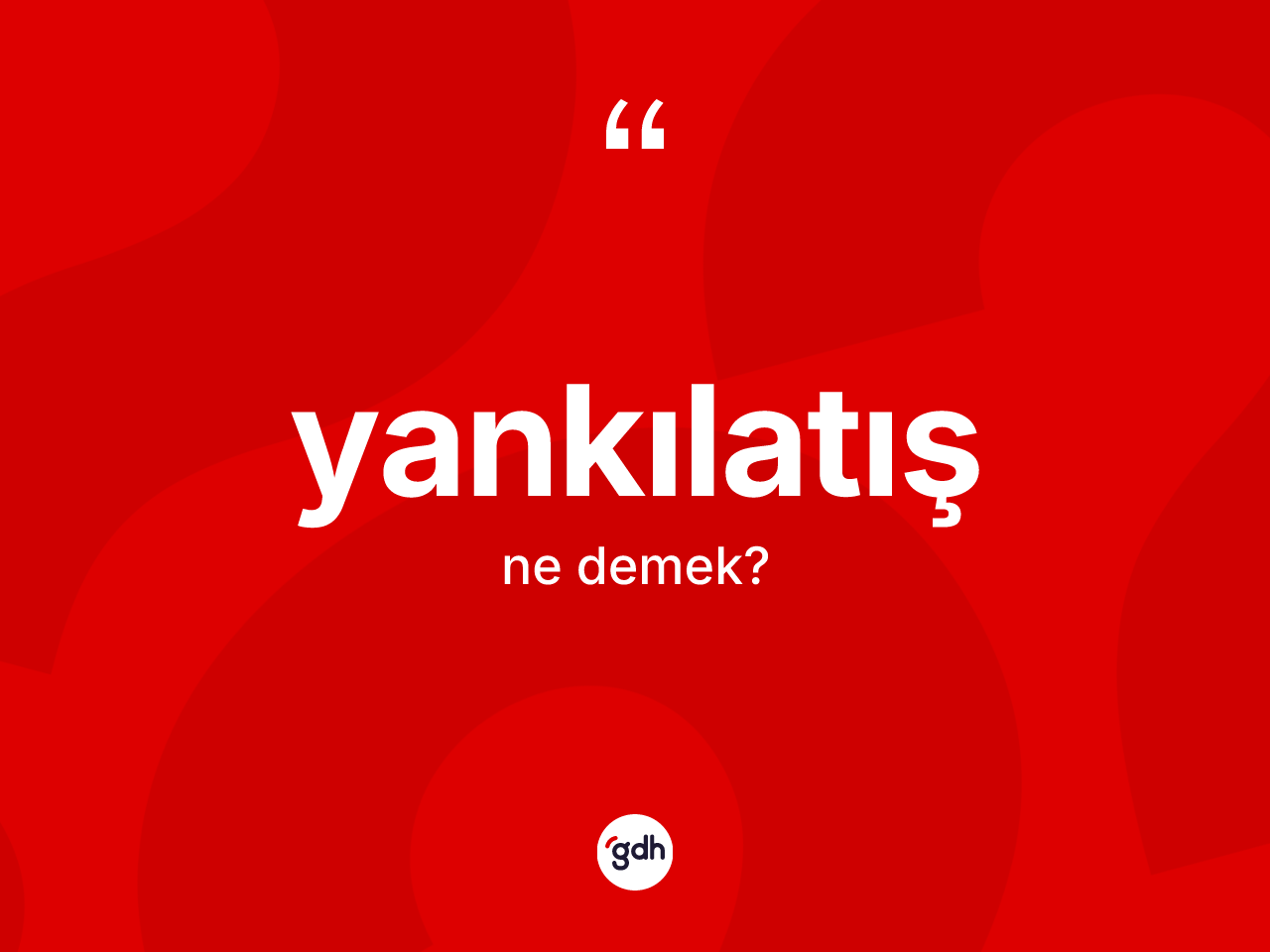 Yankılatış nedir? Yankılatışın kısaca tanımı nedir?