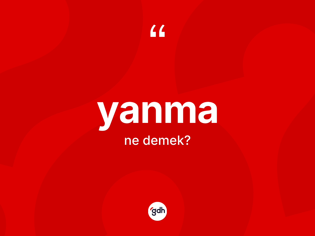 Yanma kelimesinin sözlükteki tanımı nedir? Yanma kelimesinin TDK'ya göre açıklaması nedir?