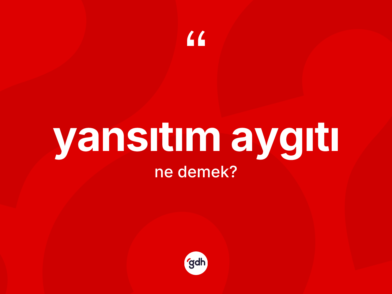 Yansıtım aygıtı kelimesi ne anlama gelir? Yansıtım aygıtı kelimesinin TDK'ya göre açıklaması nedir?