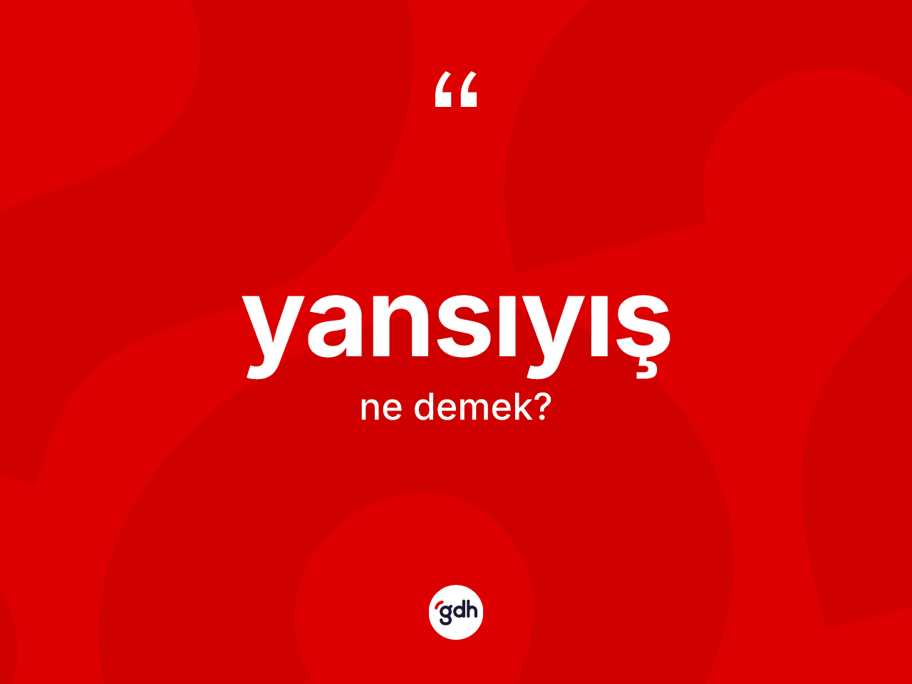 Yansıyış kelimesinin tanımı nedir? Yansıyış kelimesinin özellikleri nelerdir?