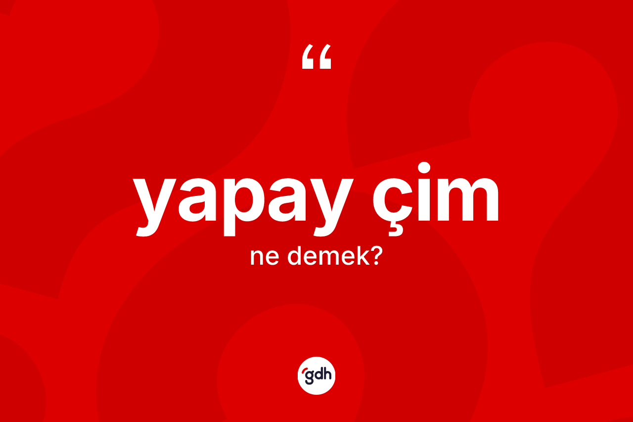 Yapay çim kelimesi ne demek? Yapay çimin TDK'ya göre anlamı nedir?