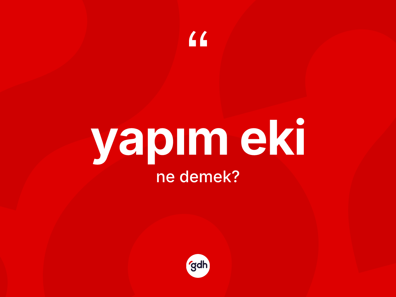 Yapım eki kelimesinin tanımı nedir? Yapım ekinin TDK'ya göre anlamı nedir?