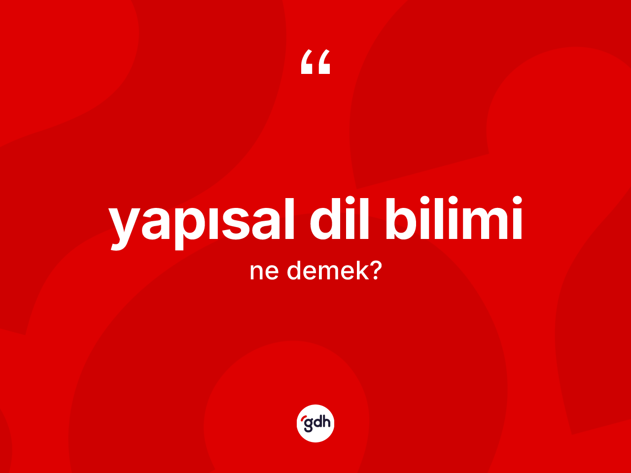 Yapısal dil bilimi nedir? Yapısal dil biliminin TDK'ya göre anlamı nedir?