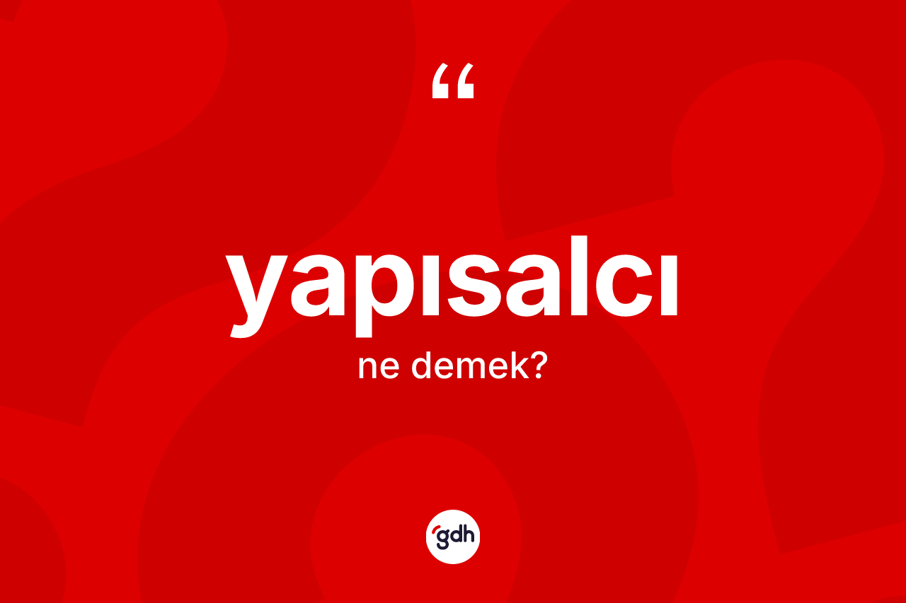 Yapısalcı ne demek? Yapısalcının halk arasındaki kullanımı nasıldır?