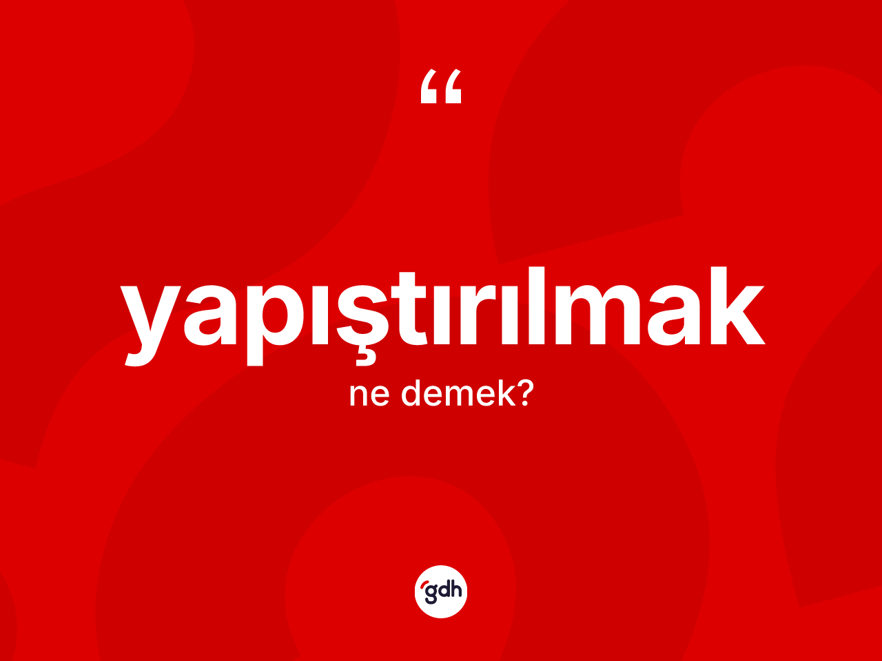 Yapıştırılmak nedir? Yapıştırılmağın halk arasındaki kullanımı nasıldır?