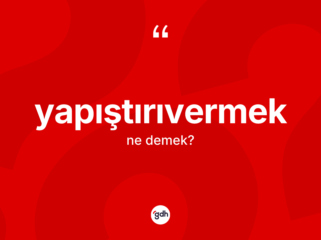 Yapıştırıvermek nedir? Yapıştırıvermeğin kısaca tanımı nedir?