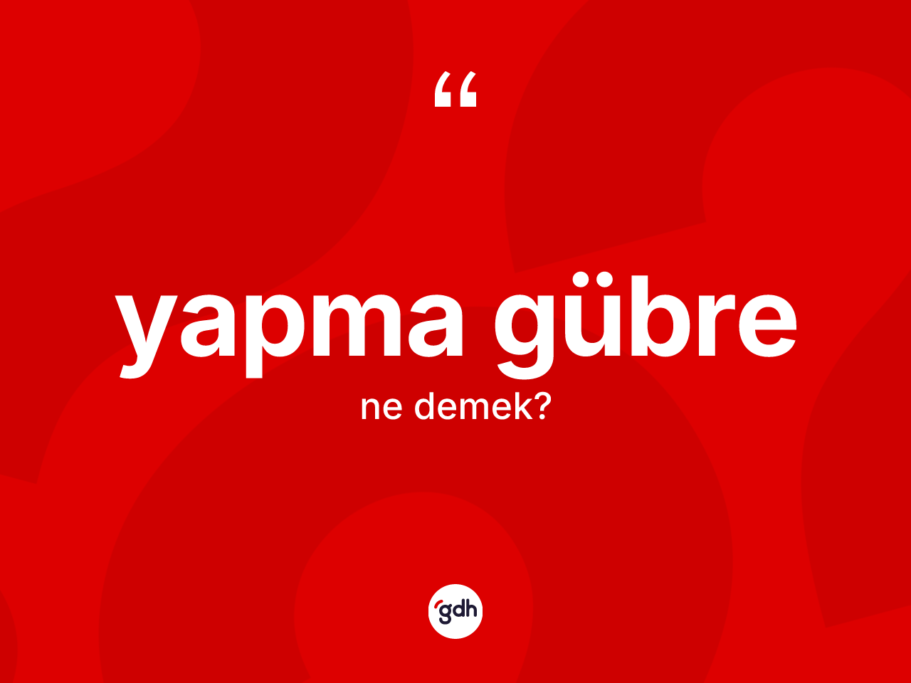 Yapma gübre nedir? Yapma gübrenin TDK'ya göre anlamı nedir?