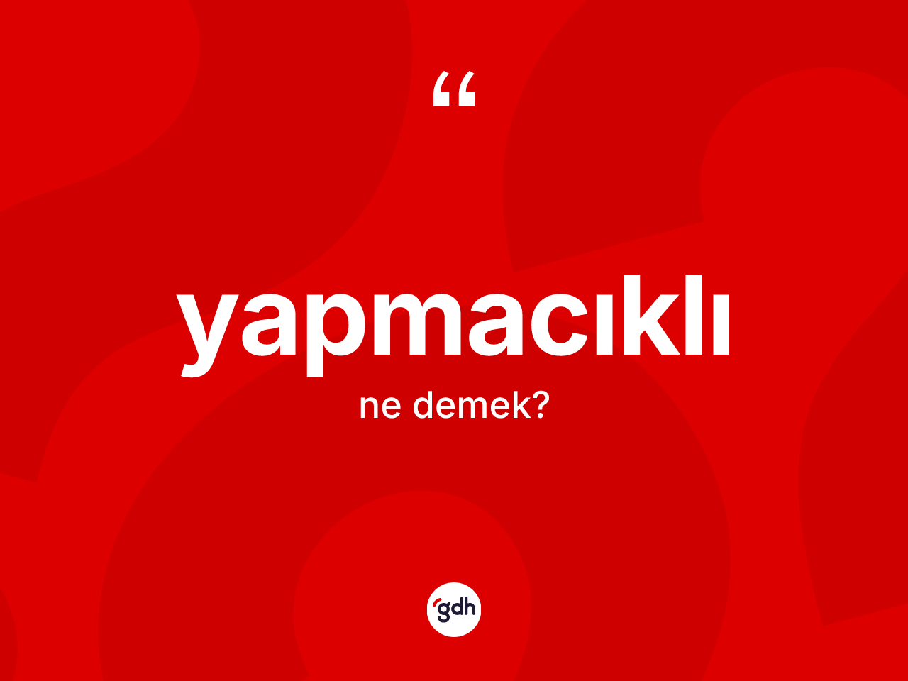 Yapmacıklı kelimesinin anlamı nedir? Yapmacıklı kelimesinin özellikleri nelerdir?