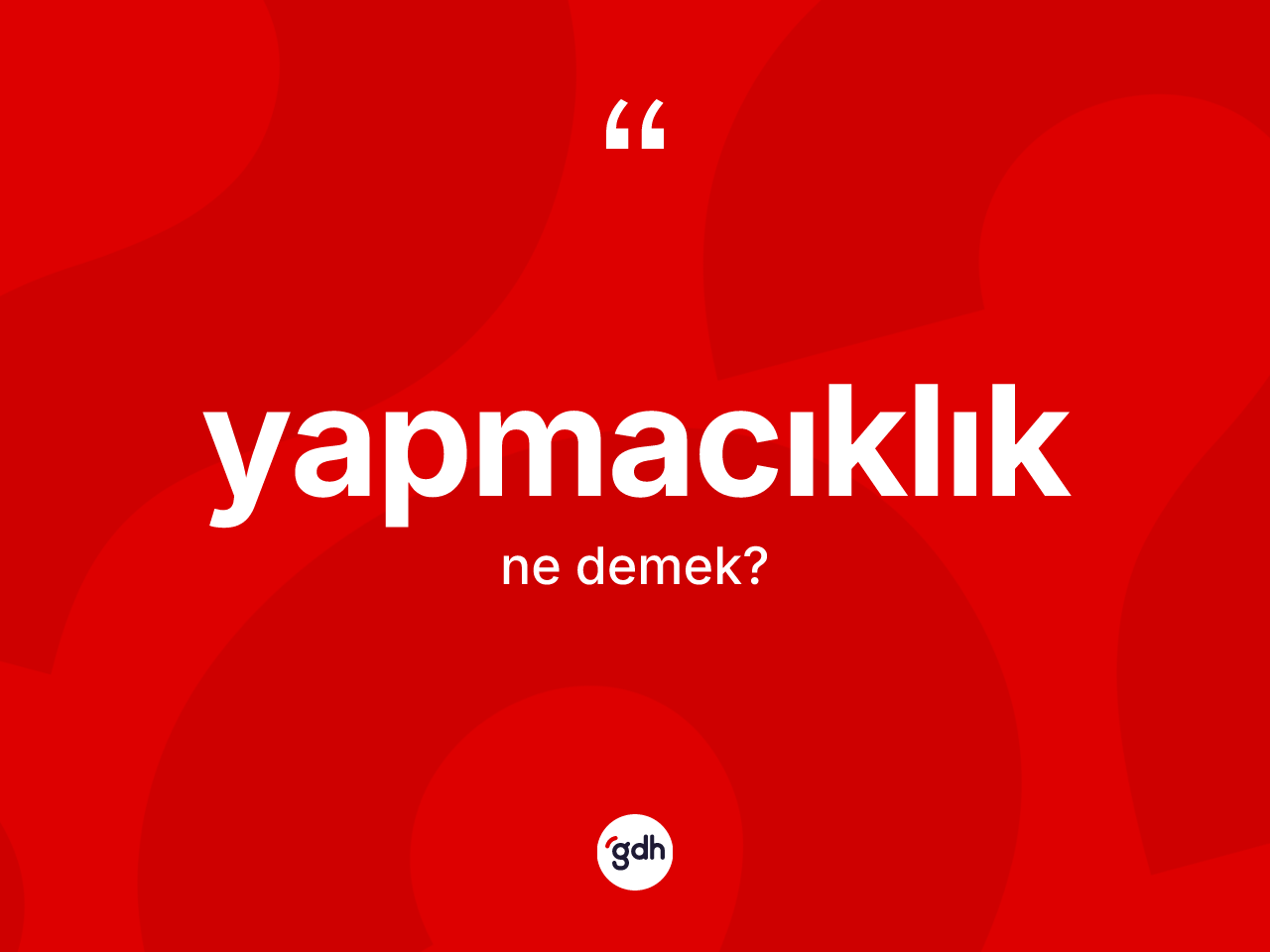 Yapmacıklık nedir? Yapmacıklık kelimesinin kaç farklı anlamı var?