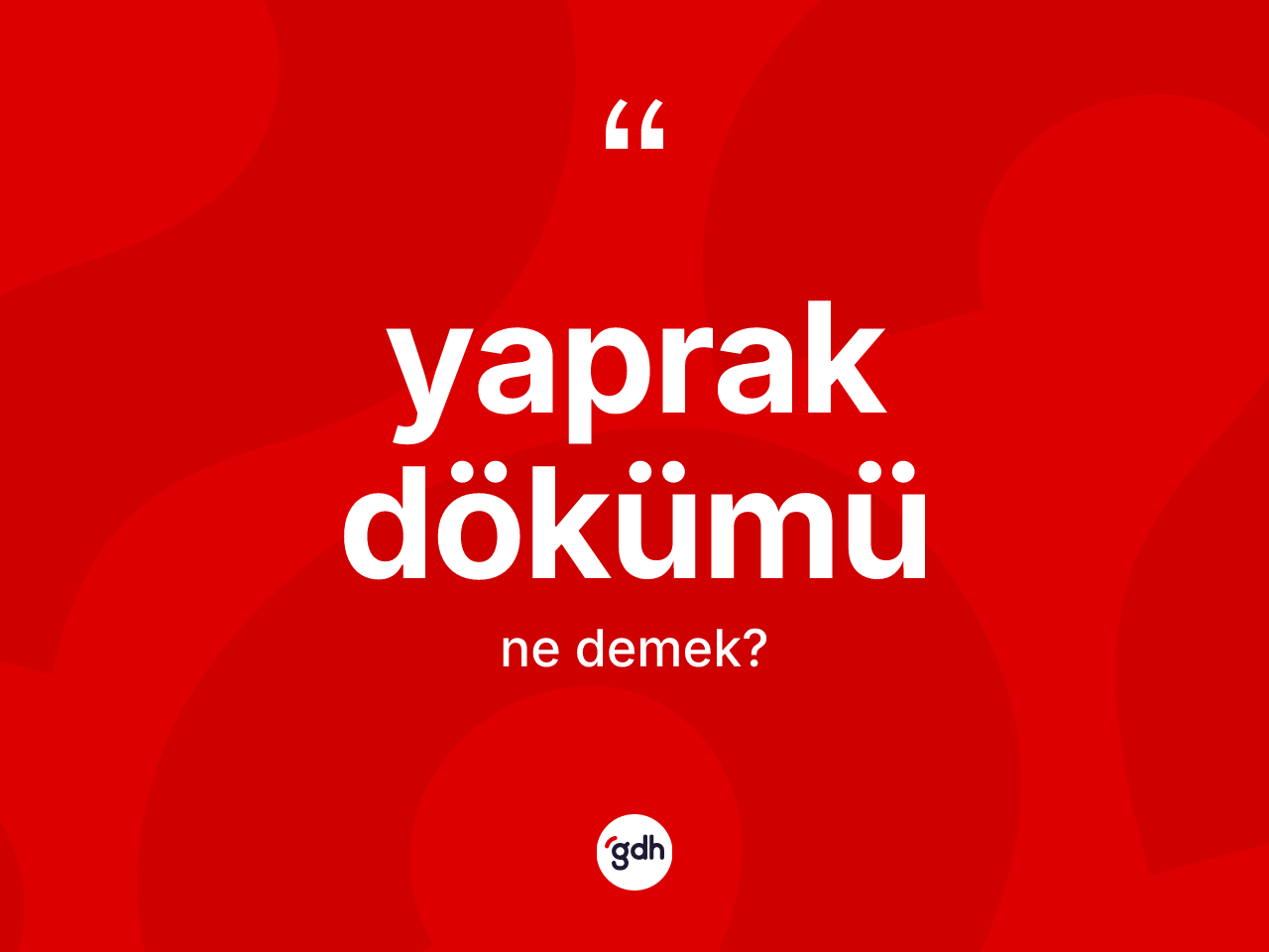 Yaprak dökümü kelimesi nedir? Yaprak dökümü kelimesinin özellikleri nelerdir?