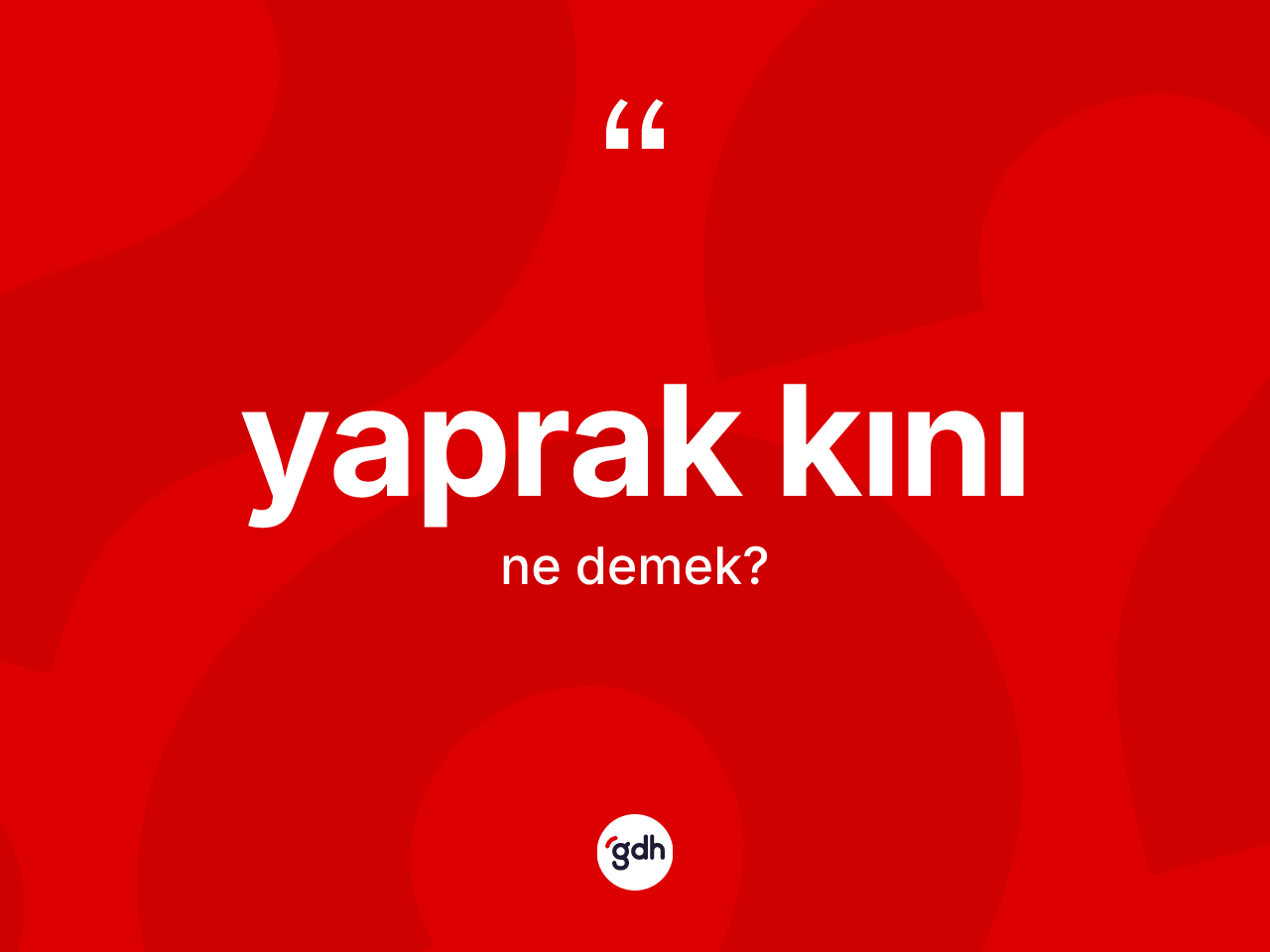 Yaprak kını nedir? Yaprak kınının TDK'ya göre anlamı nedir?