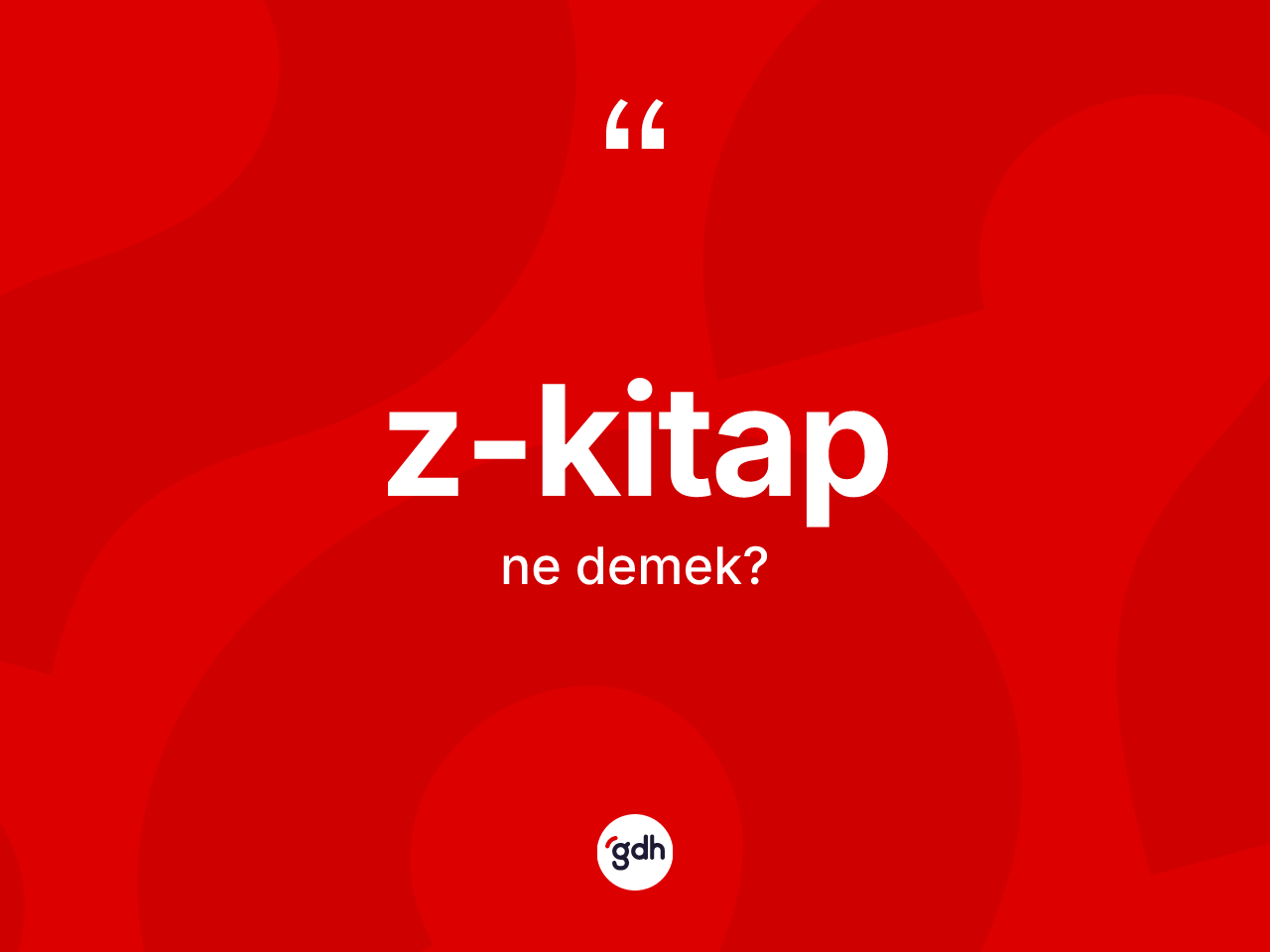 Z-kitap ne demek? Z-kitabın TDK'ya göre anlamı nedir?