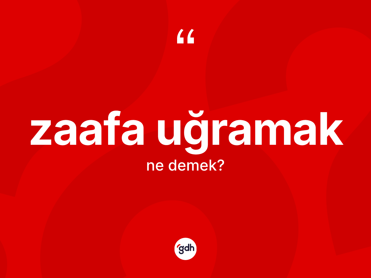 Zaafa uğramak ne anlama gelir? Zaafa uğramak ifadesi nerede kullanılır?
