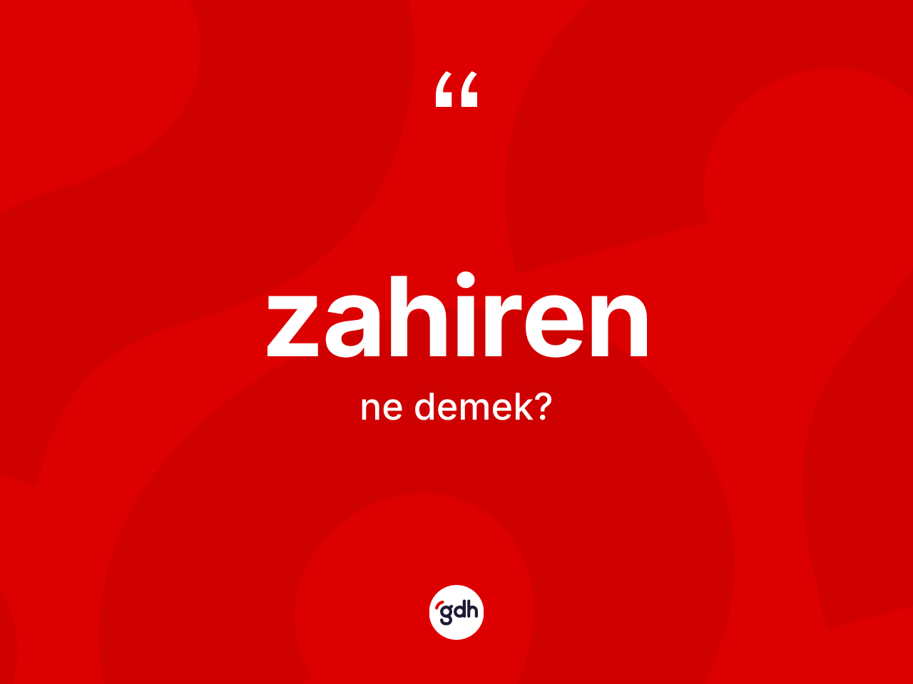 Zahiren kelimesinin anlamı nedir? Zahiren kelimesinin TDK anlamı nedir?