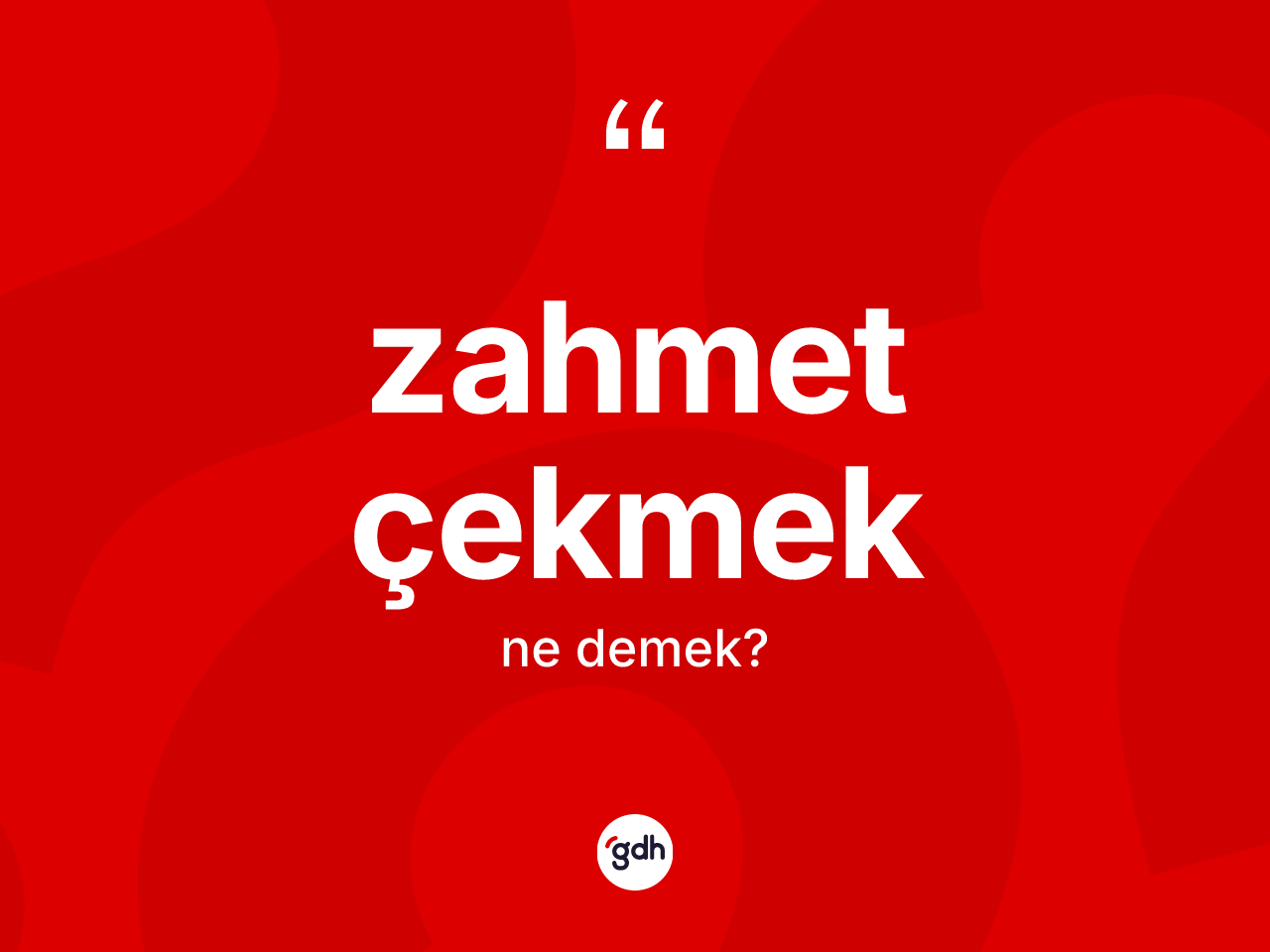 Zahmet çekmek ifadesinin sözlükteki anlamı nedir? Zahmet çekmek ifadesi nerede kullanılır?