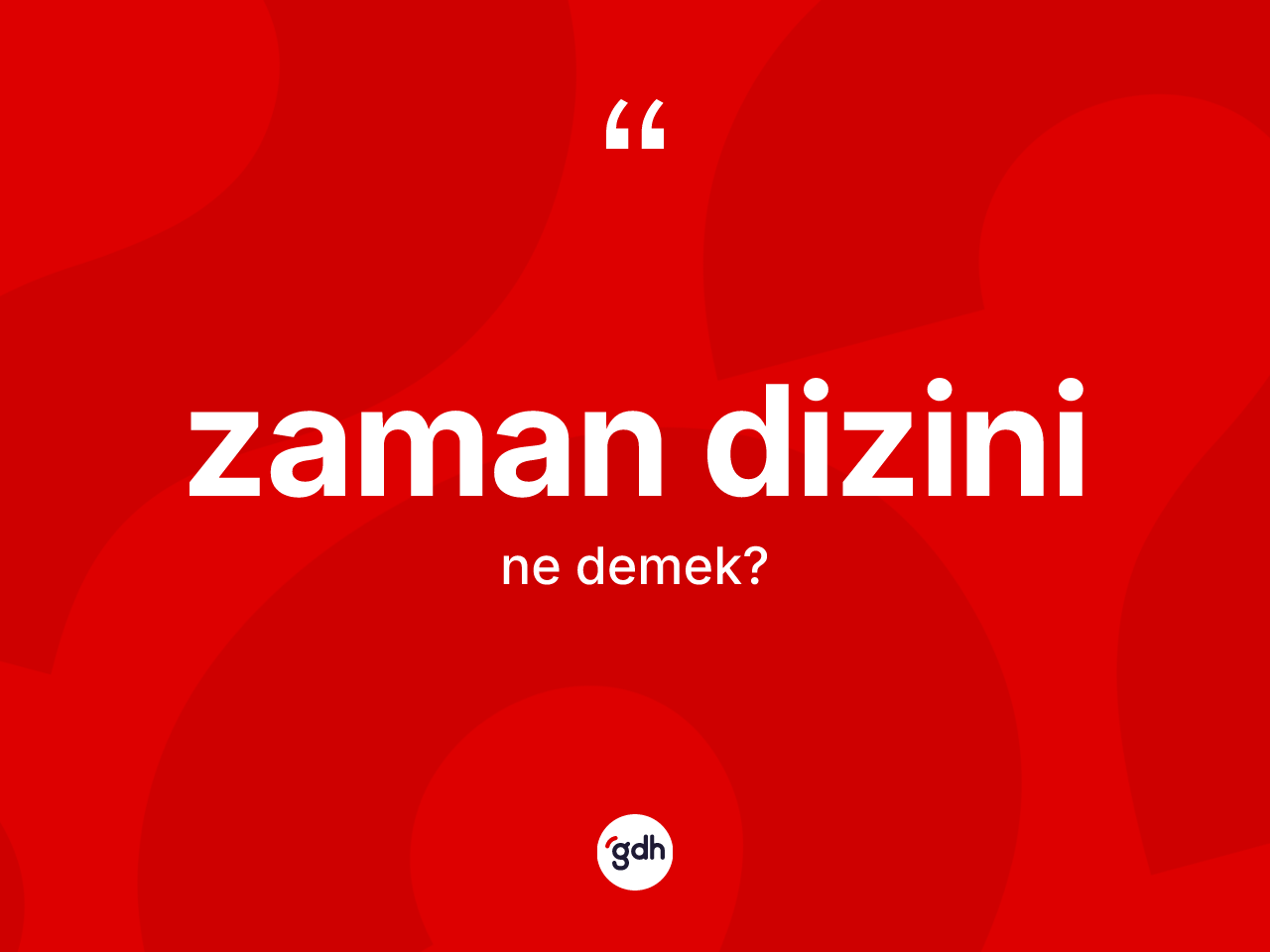 Zaman dizini kelimesi nedir? Zaman dizininin sözlükteki anlamı nedir?