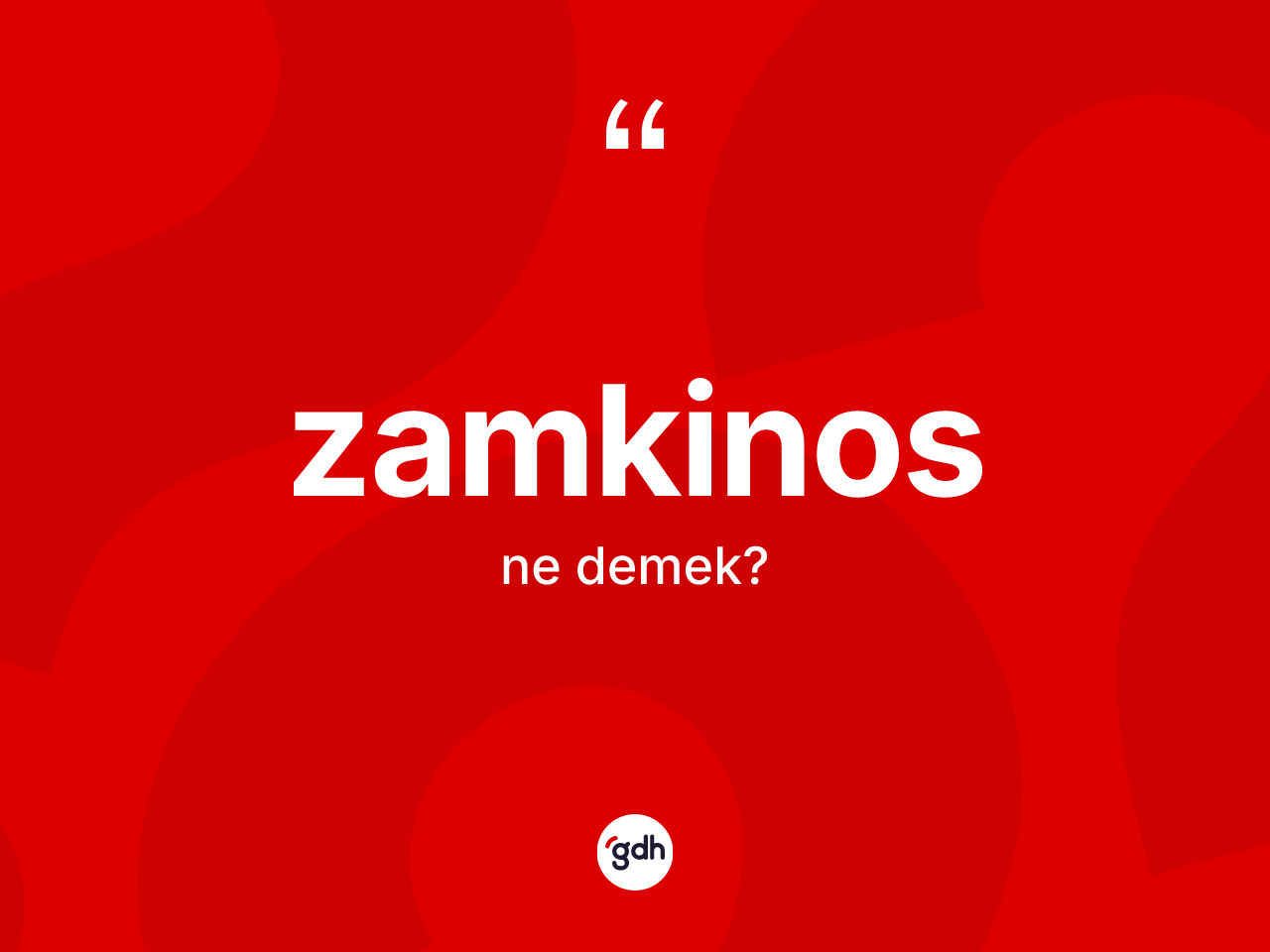 Zamkinos kelimesinin tanımı nedir? Zamkinosun kısaca tanımı nedir?