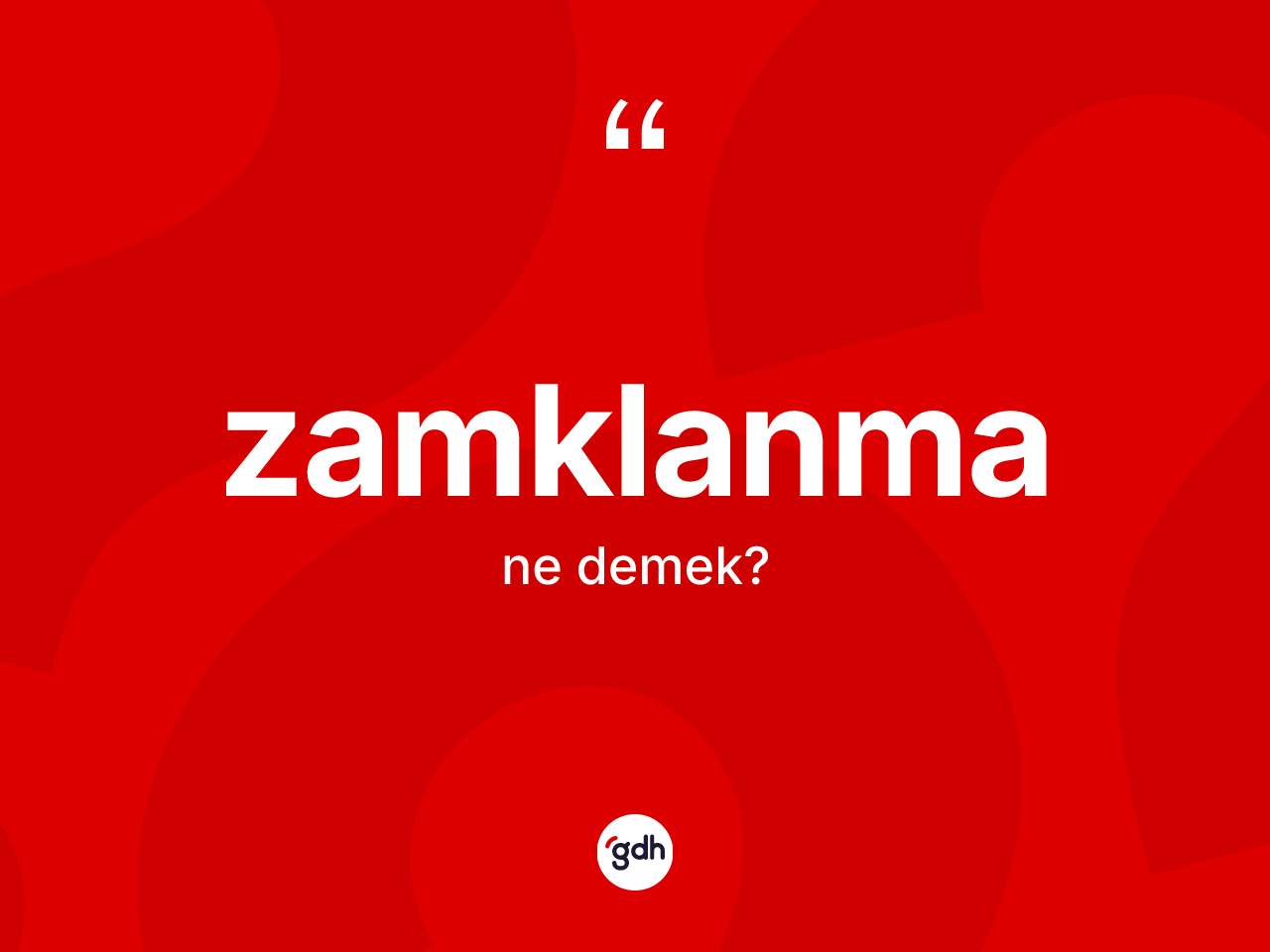 Zamklanma kelimesi ne demek? Zamklanmanın TDK'ya göre anlamı nedir?