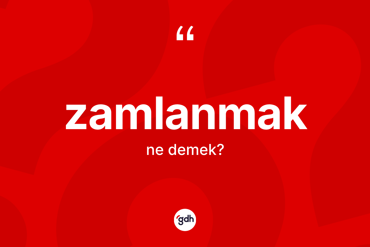 Zamlanmak nedir? Zamlanmağın halk arasındaki kullanımı nasıldır?