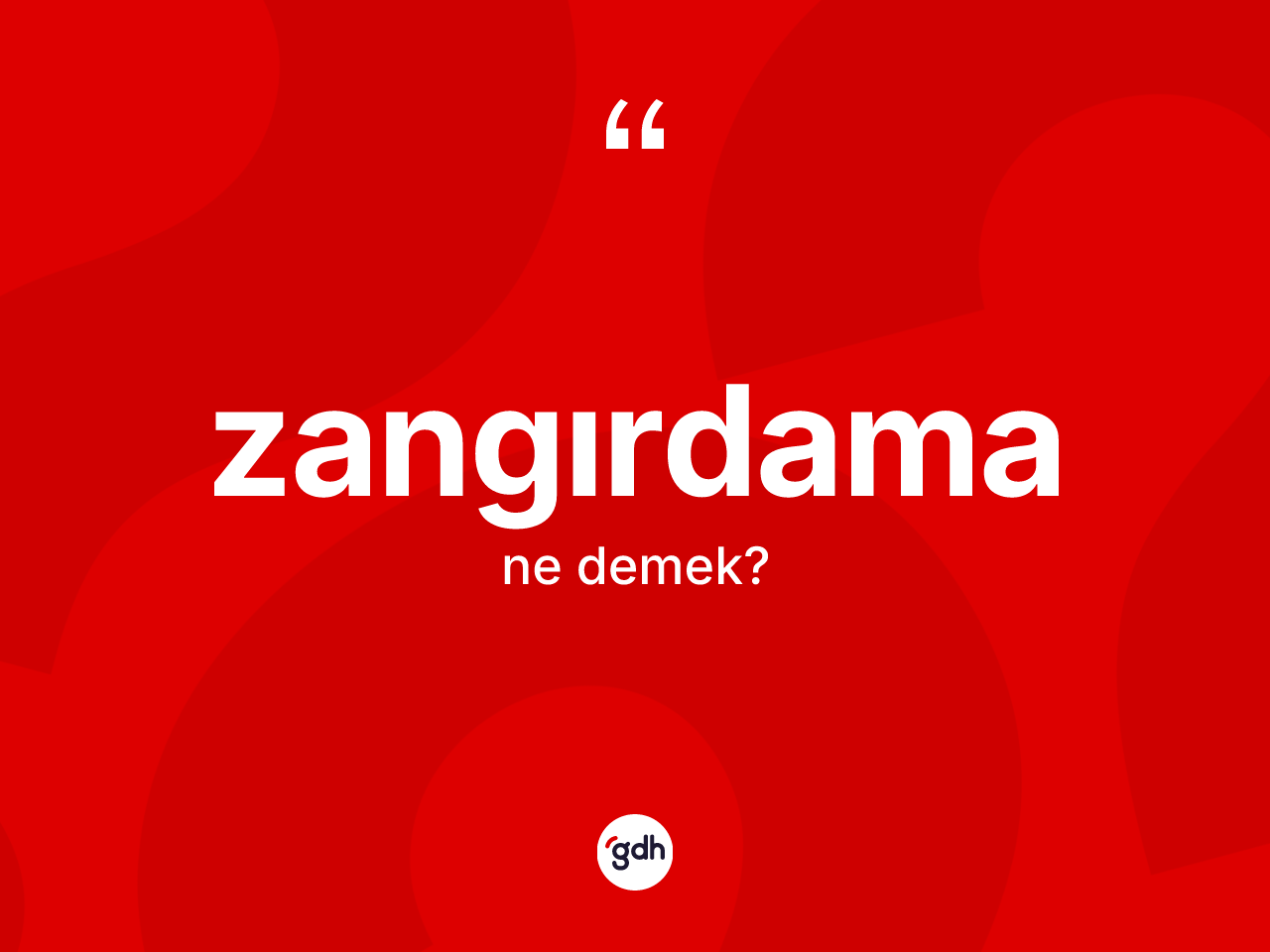 Zangırdama kelimesinin anlamı nedir? Zangırdamanın TDK'ya göre anlamı nedir?