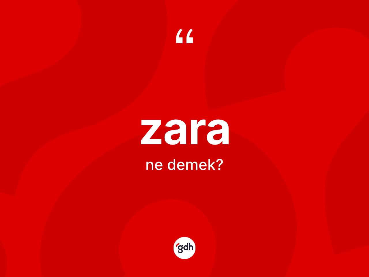 Zara kelimesinin anlamı nedir? Zara'nın TDK'ya göre anlamı nedir?