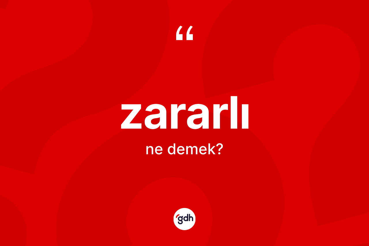 Zararlı kelimesinin anlamı nedir? Zararlı kelimesinin TDK'ya göre açıklaması nedir?