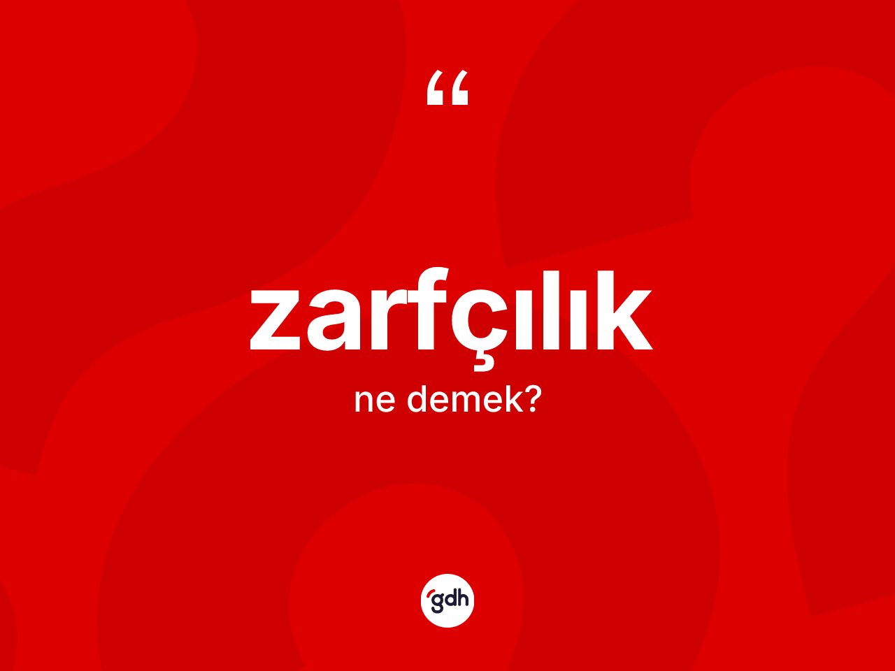 Zarfçılık kelimesinin sözlükteki tanımı nedir? Zarfçılık kelimesinin TDK anlamı nedir?