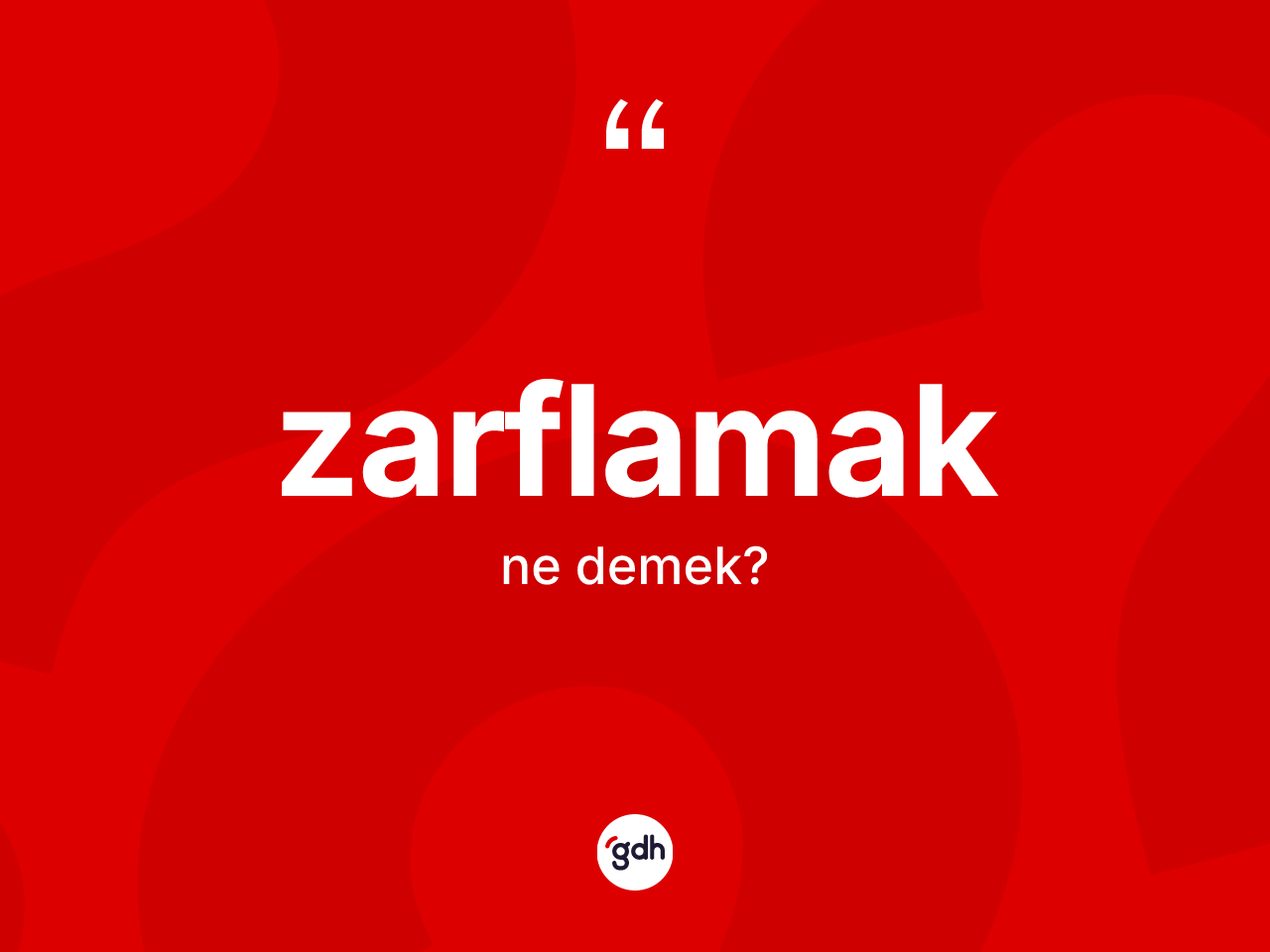 Zarflamak kelimesinin tanımı nedir? Zarflamağın sözlükteki anlamı nedir?