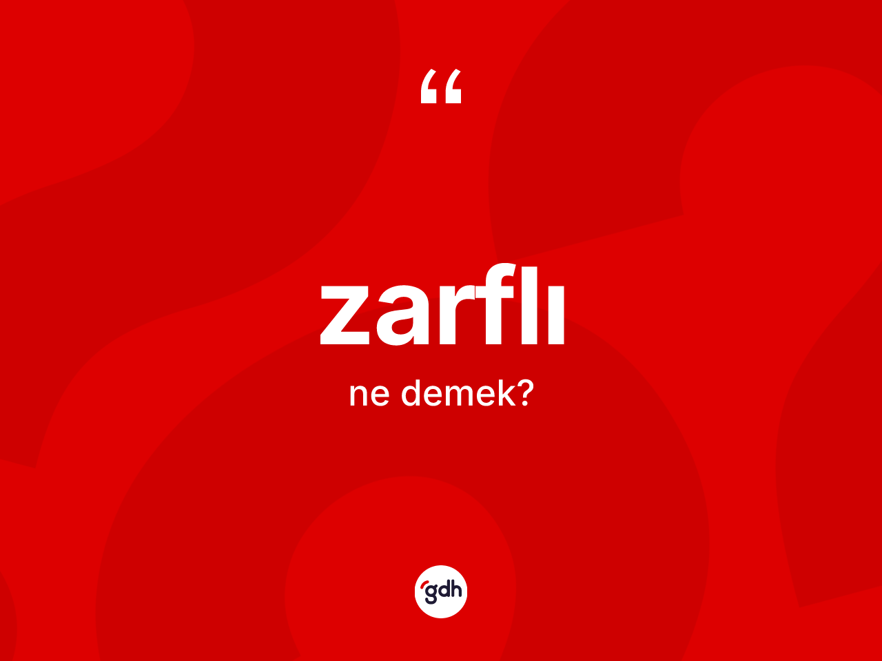Zarflı kelimesinin sözlükteki tanımı nedir? Zarflı kelimesinin özellikleri nelerdir?