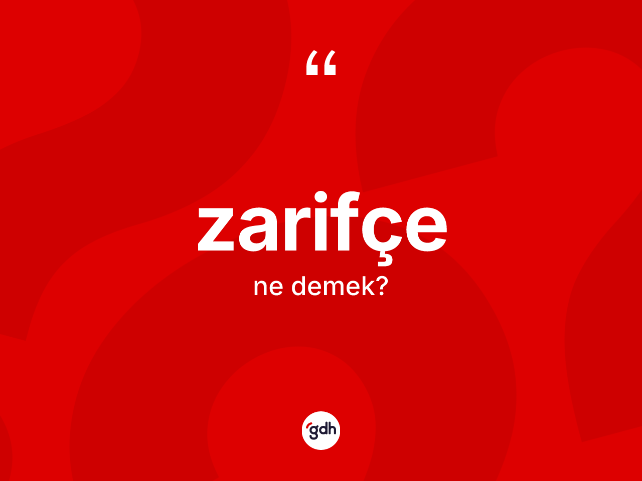 Zarifçe kelimesinin sözlükteki tanımı nedir? Zarifçe kelimesinin özellikleri nelerdir?