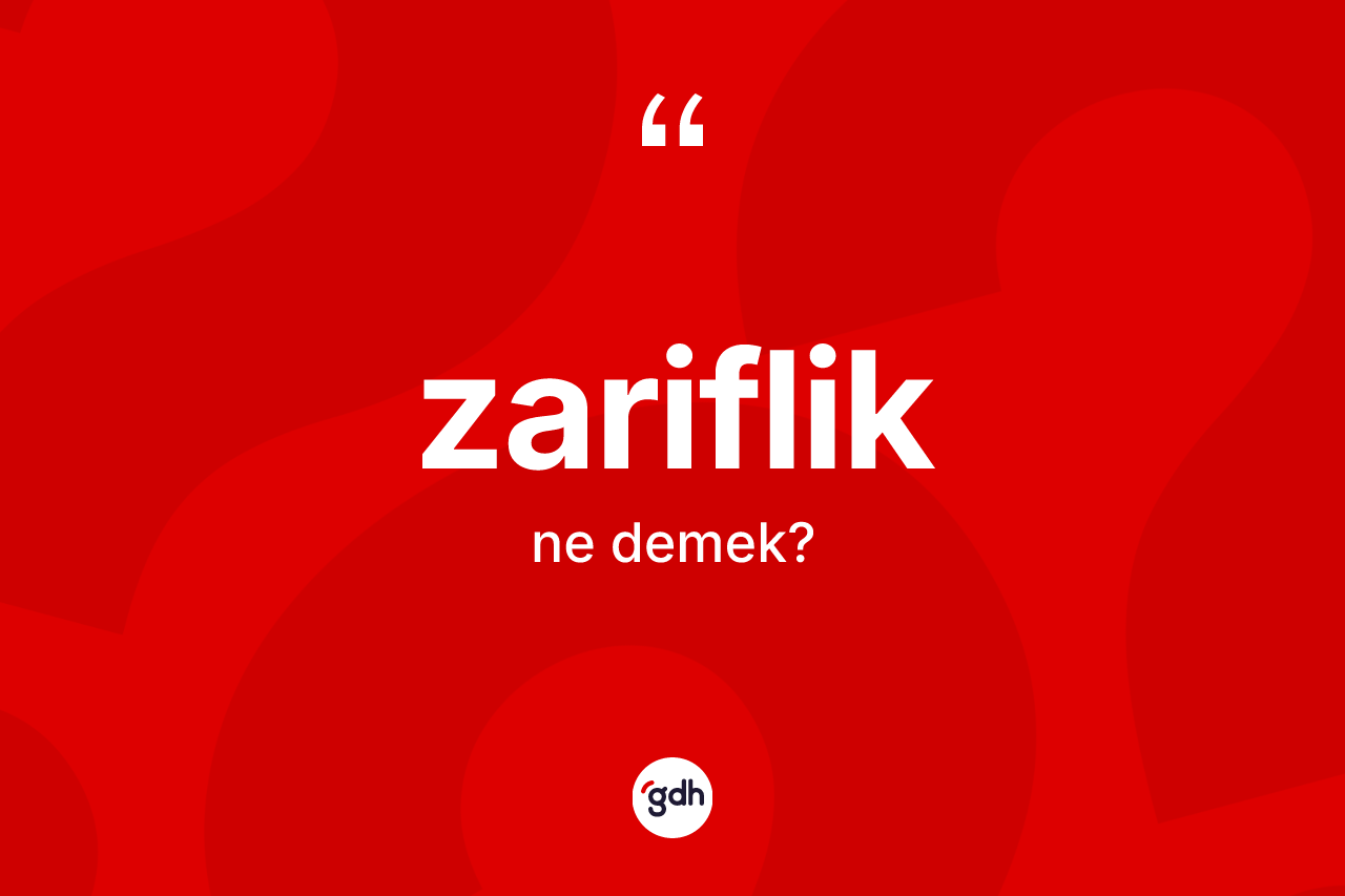 Zariflik kelimesi nedir? Zariflik kelimesinin özellikleri nelerdir?