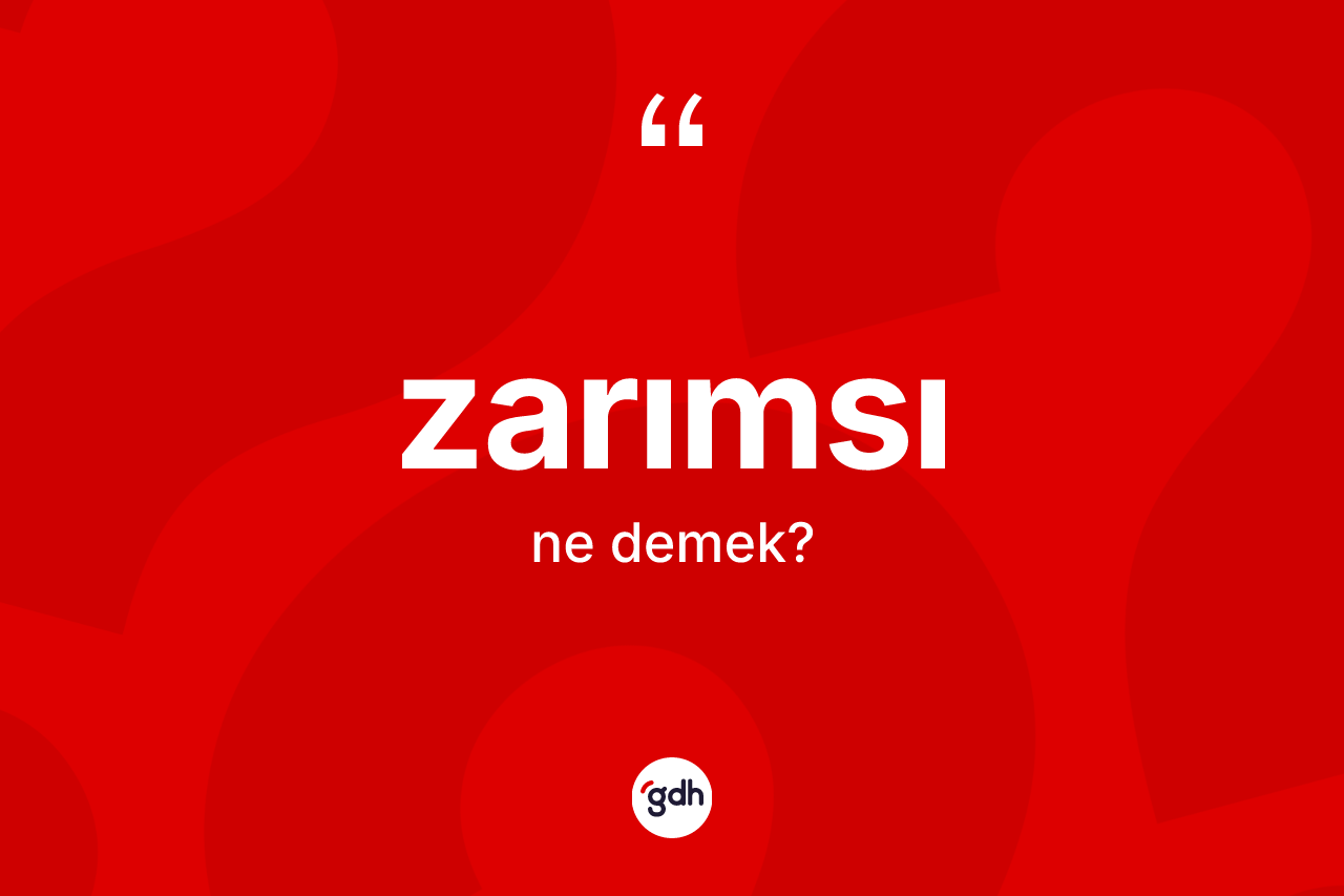 Zarımsı kelimesi nedir? Zarımsının TDK'ya göre anlamı nedir?
