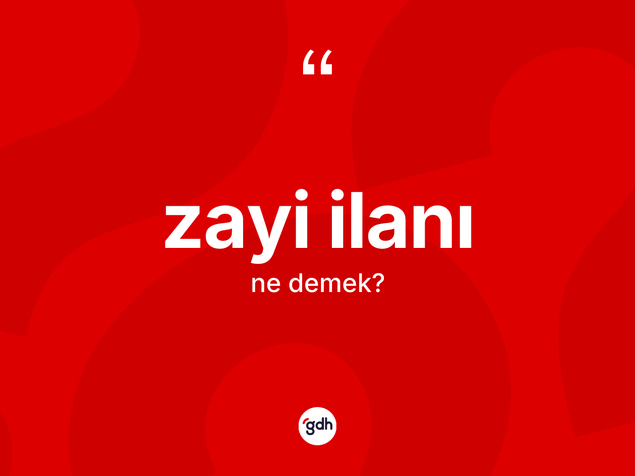 Zayi ilanı kelimesi ne anlama gelir? Zayi ilanının kısaca tanımı nedir?