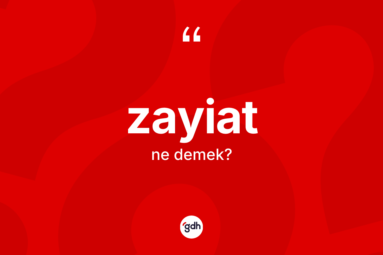 Zayiat kelimesinin anlamı nedir? Zayiatın TDK'ya göre anlamı nedir?