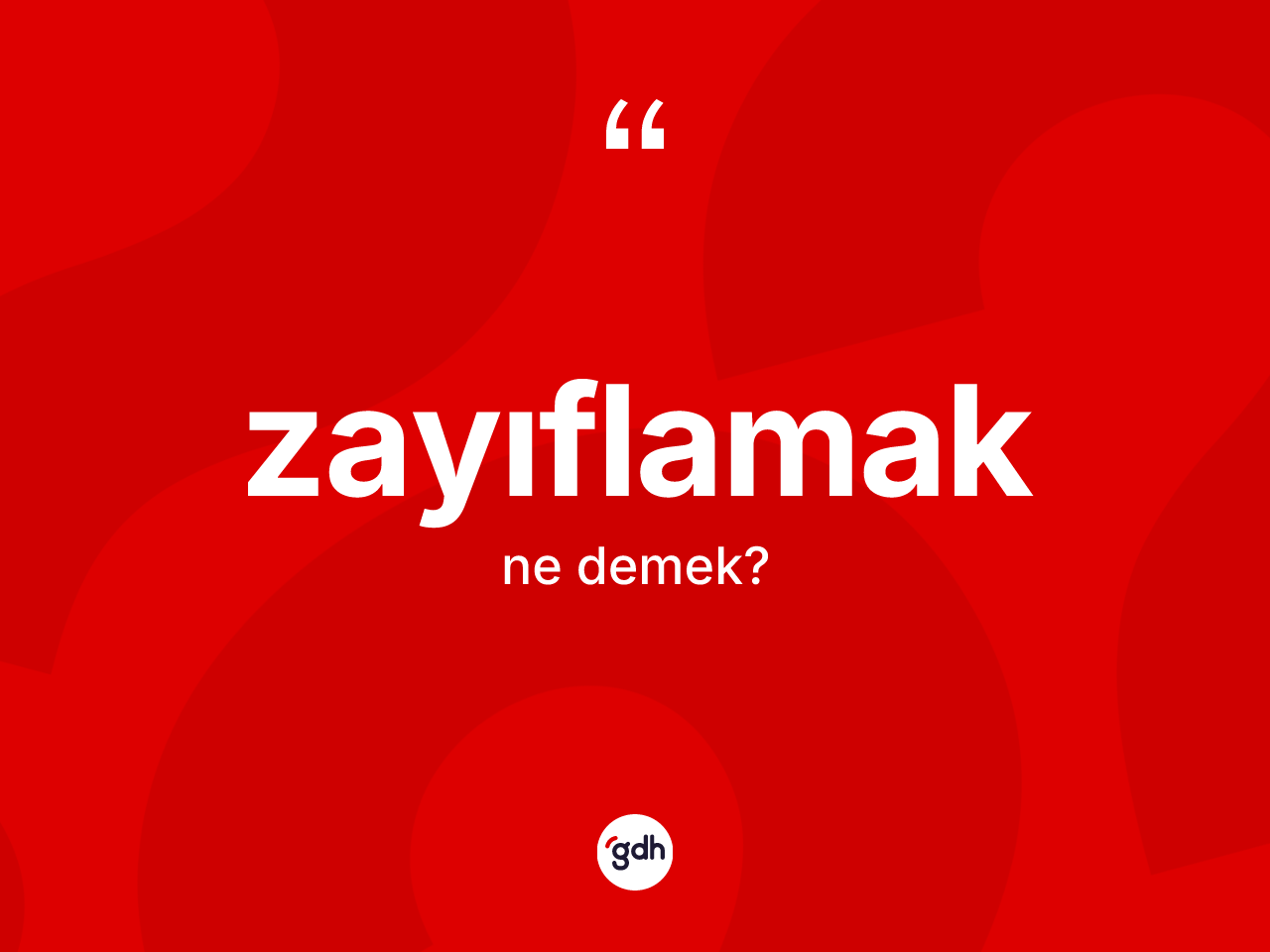 Zayıflamak kelimesinin anlamı nedir? Zayıflamağın kısaca tanımı nedir?