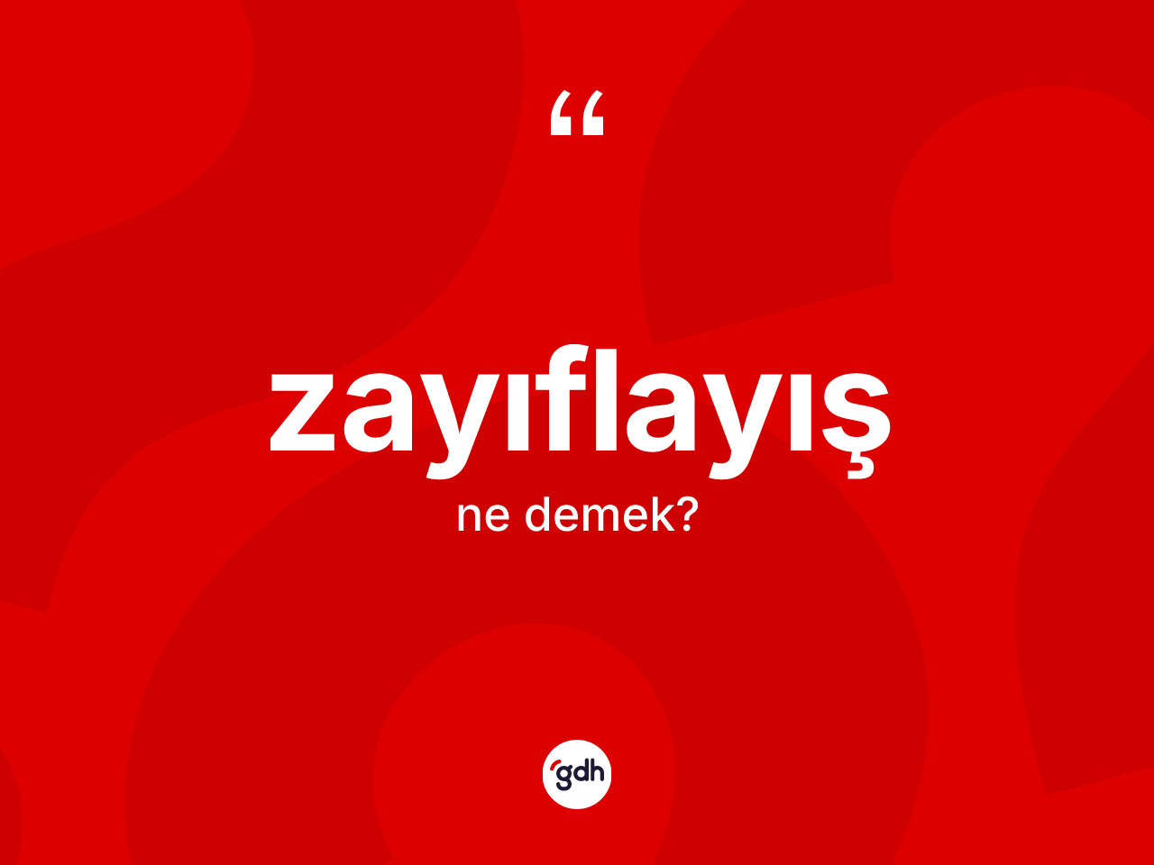 Zayıflayış ne demek? Zayıflayış kelimesinin TDK'ya göre açıklaması nedir?