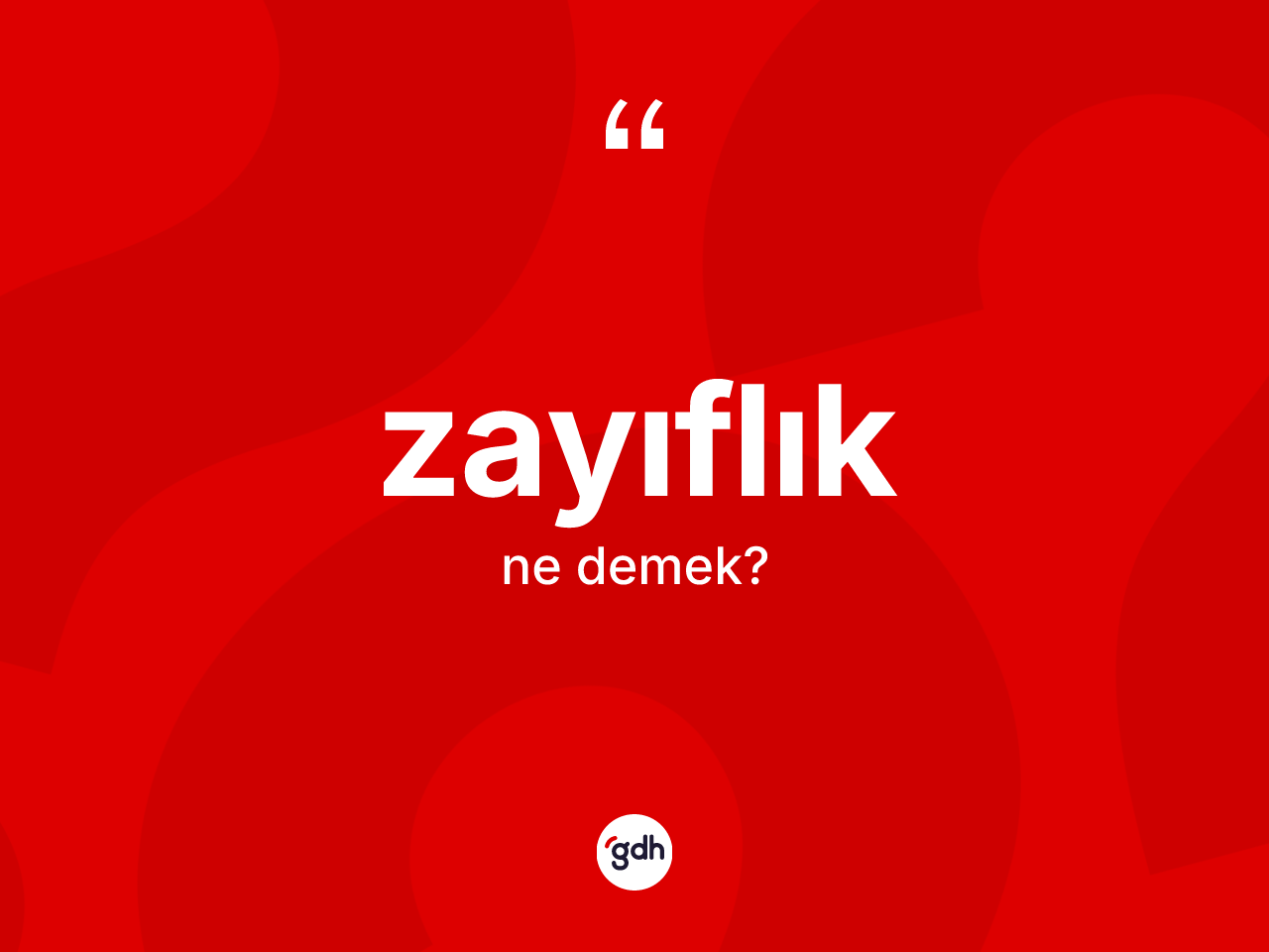Zayıflık kelimesinin sözlükteki tanımı nedir? Zayıflık kelimesinin özellikleri nelerdir?