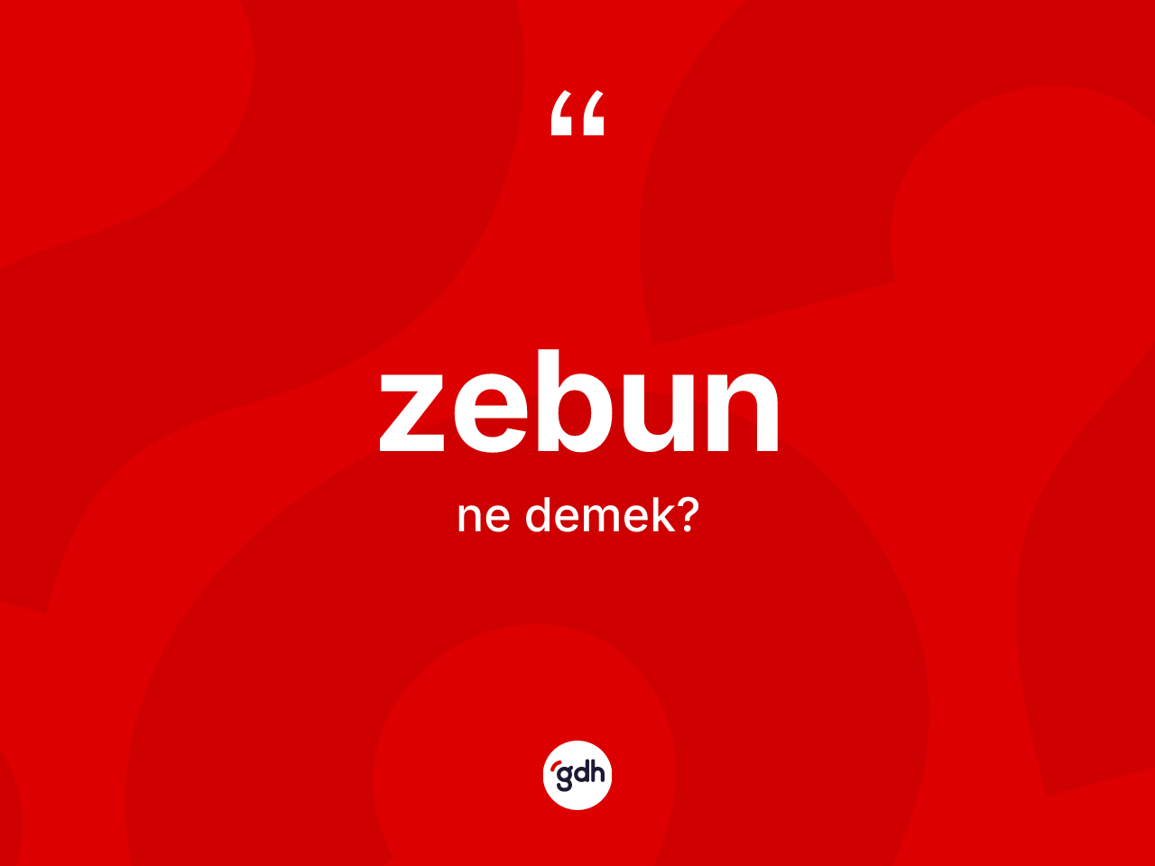 Zebun ne anlama gelir? Zebunun sözlükteki anlamı nedir?