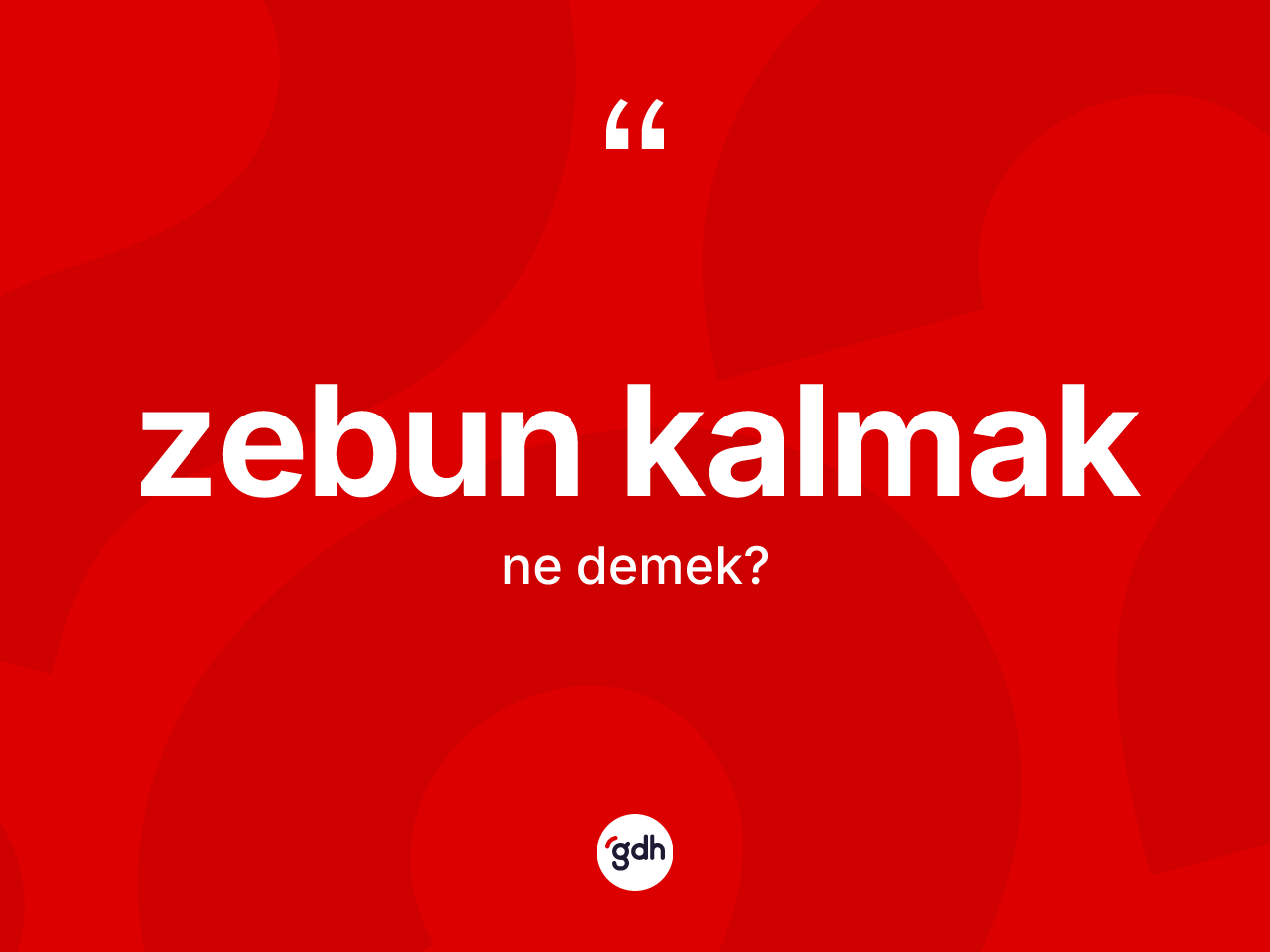Zebun kalmak ifadesi ne demek? Zebun kalmak ifadesinin sözlük anlamı nedir?