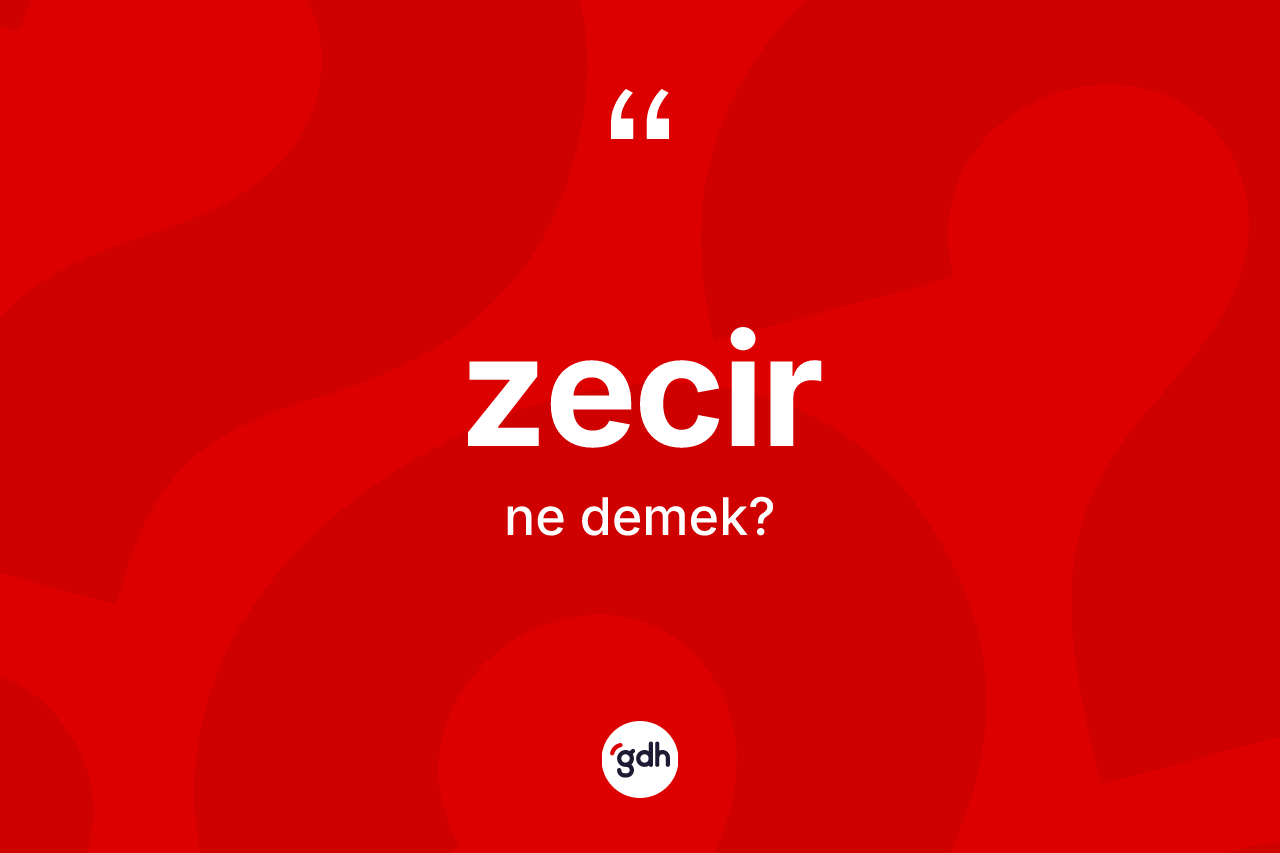 Zecir kelimesi ne anlama gelir? Zecirin halk arasındaki kullanımı nasıldır?