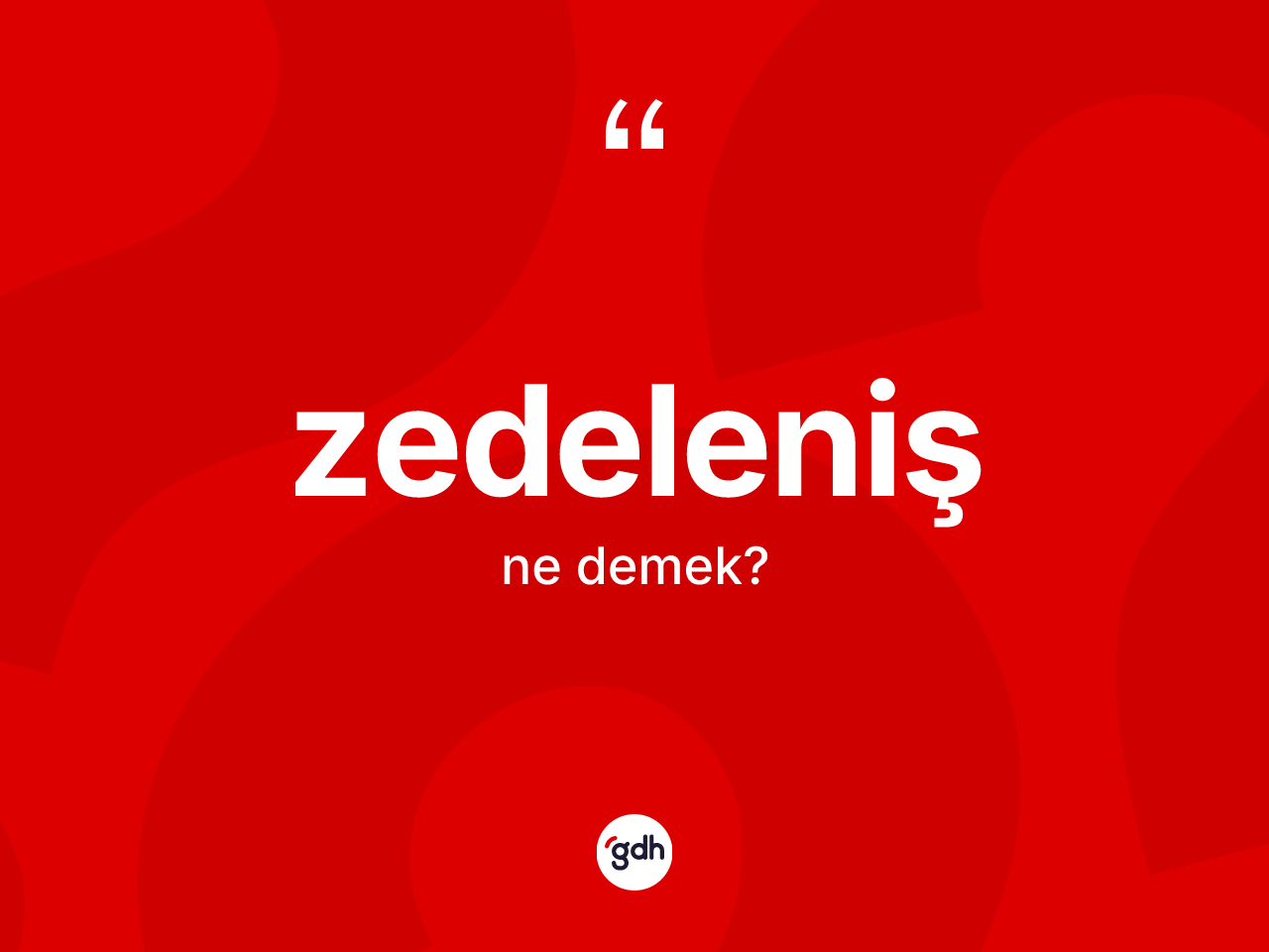 Zedeleniş kelimesinin anlamı nedir? Zedeleniş kelimesinin TDK anlamı nedir?