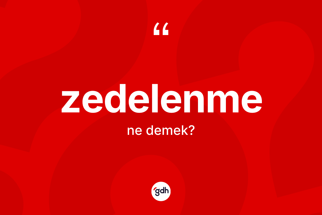 Zedelenme kelimesinin tanımı nedir? Zedelenmenin kısaca tanımı nedir?