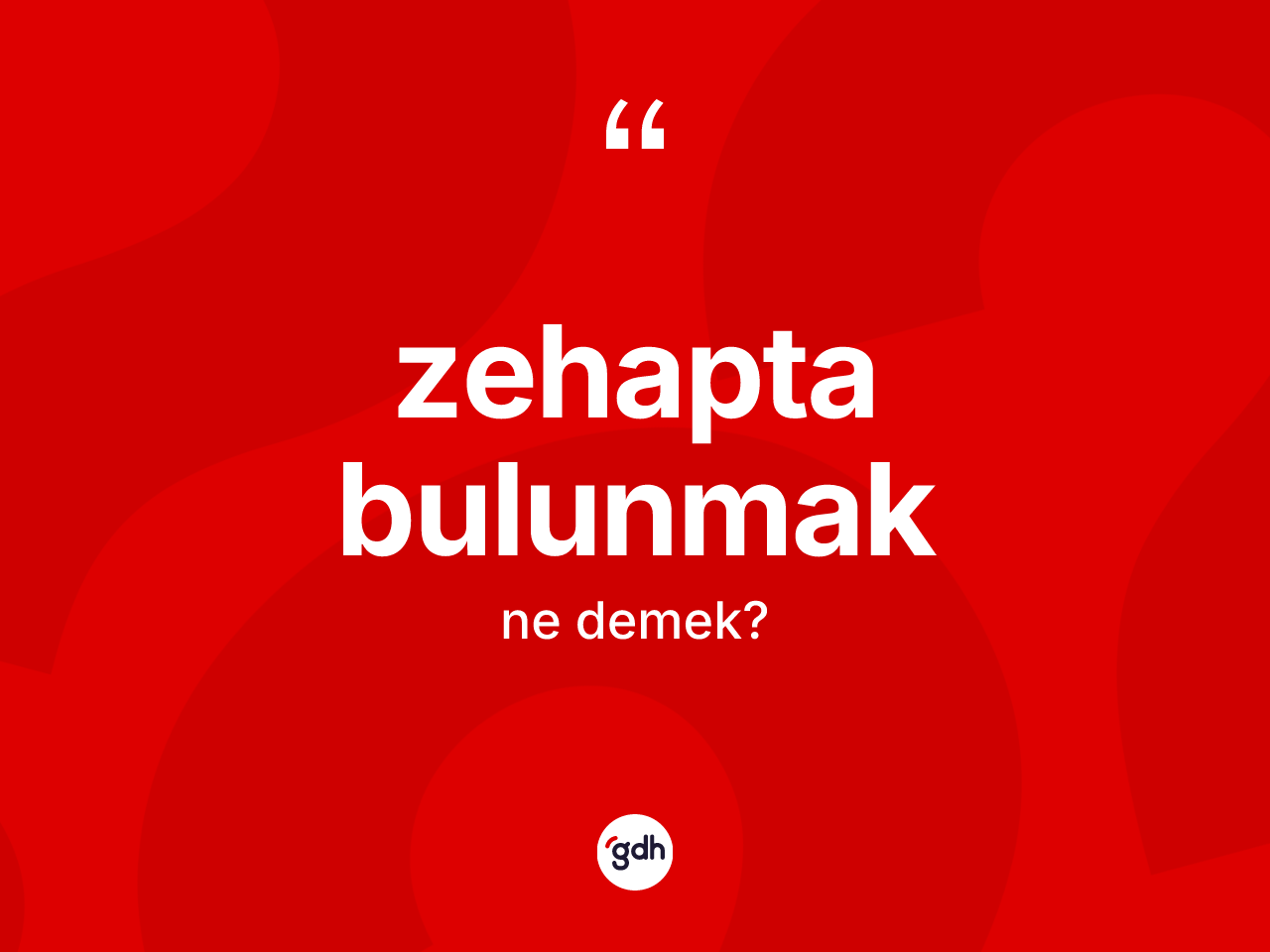 Zehapta bulunmak ifadesinin kısaca tanımı nedir? Zehapta bulunmak ifadesi nerede kullanılır?
