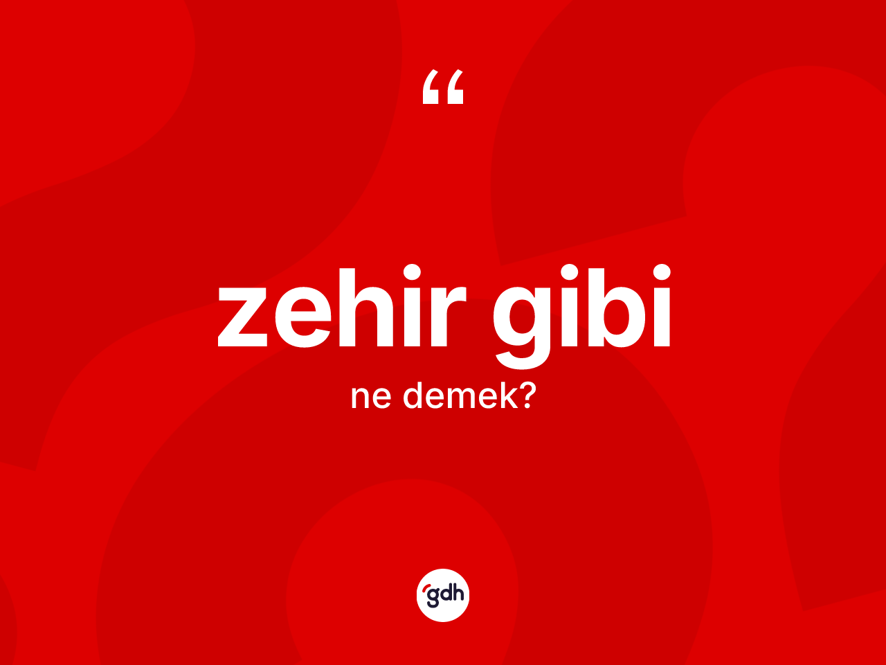 Zehir gibi sözü ne anlama gelir? Zehir gibi ifadesi nerede kullanılır?