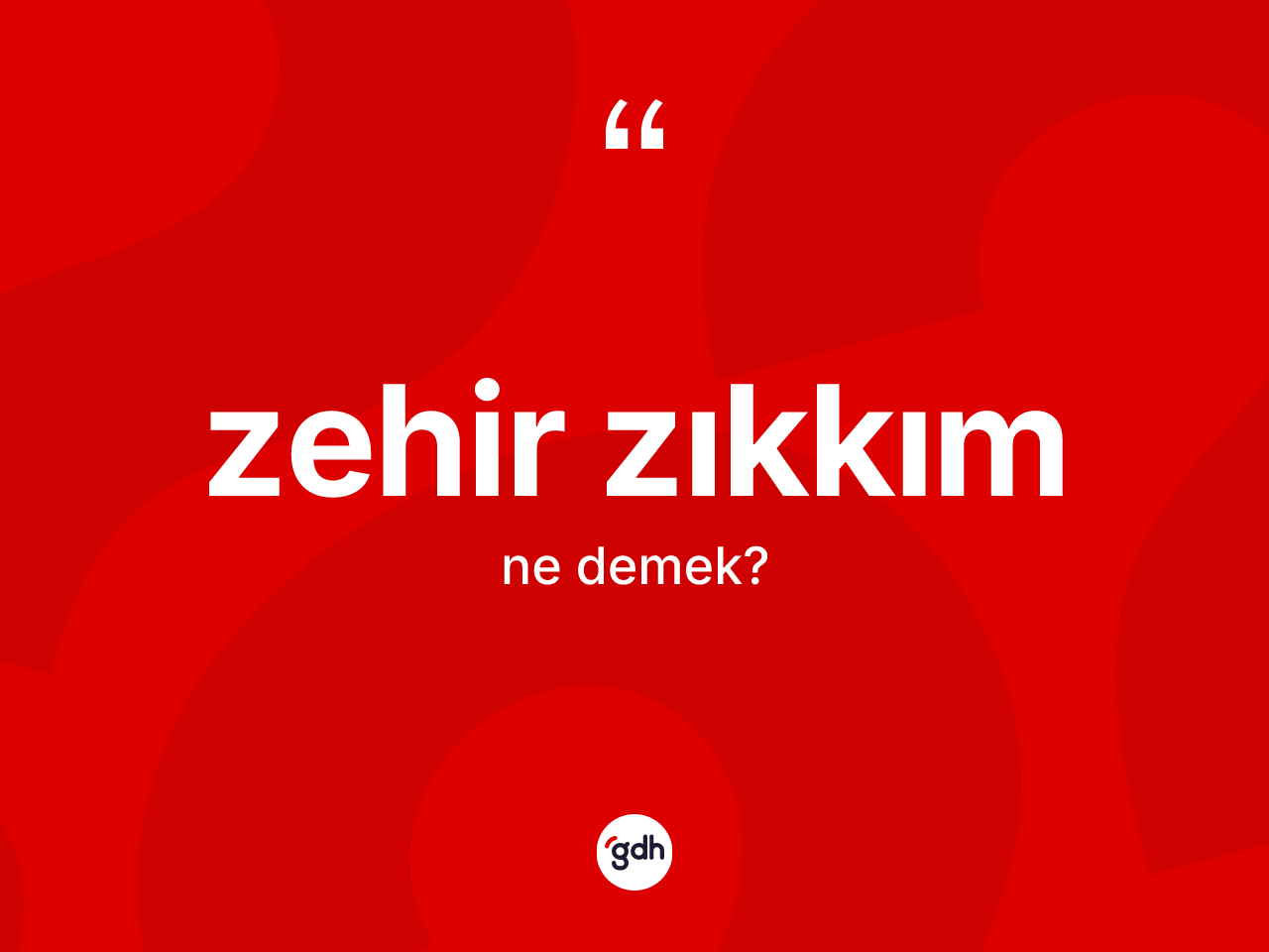 Zehir zıkkım kelimesi ne demek? Zehir zıkkımın TDK'ya göre anlamı nedir?
